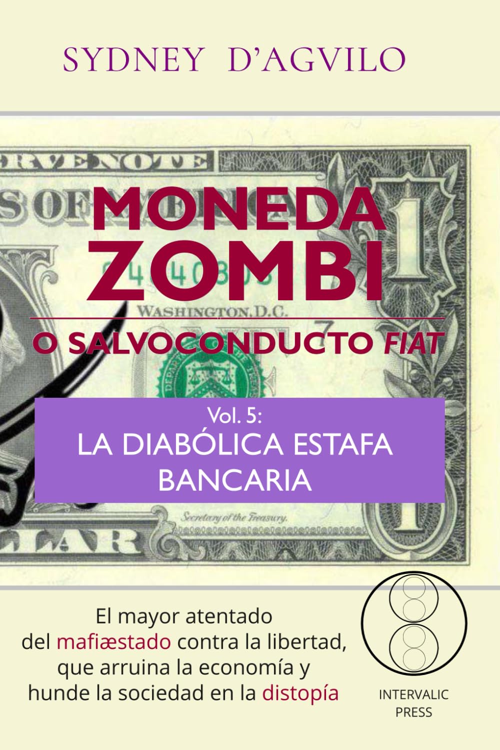 Libro: MONEDA ZOMBI o salvoconducto fiat. Vol. 5: La diabólica estafa bancaria (Argentum) (Spanish Edition)