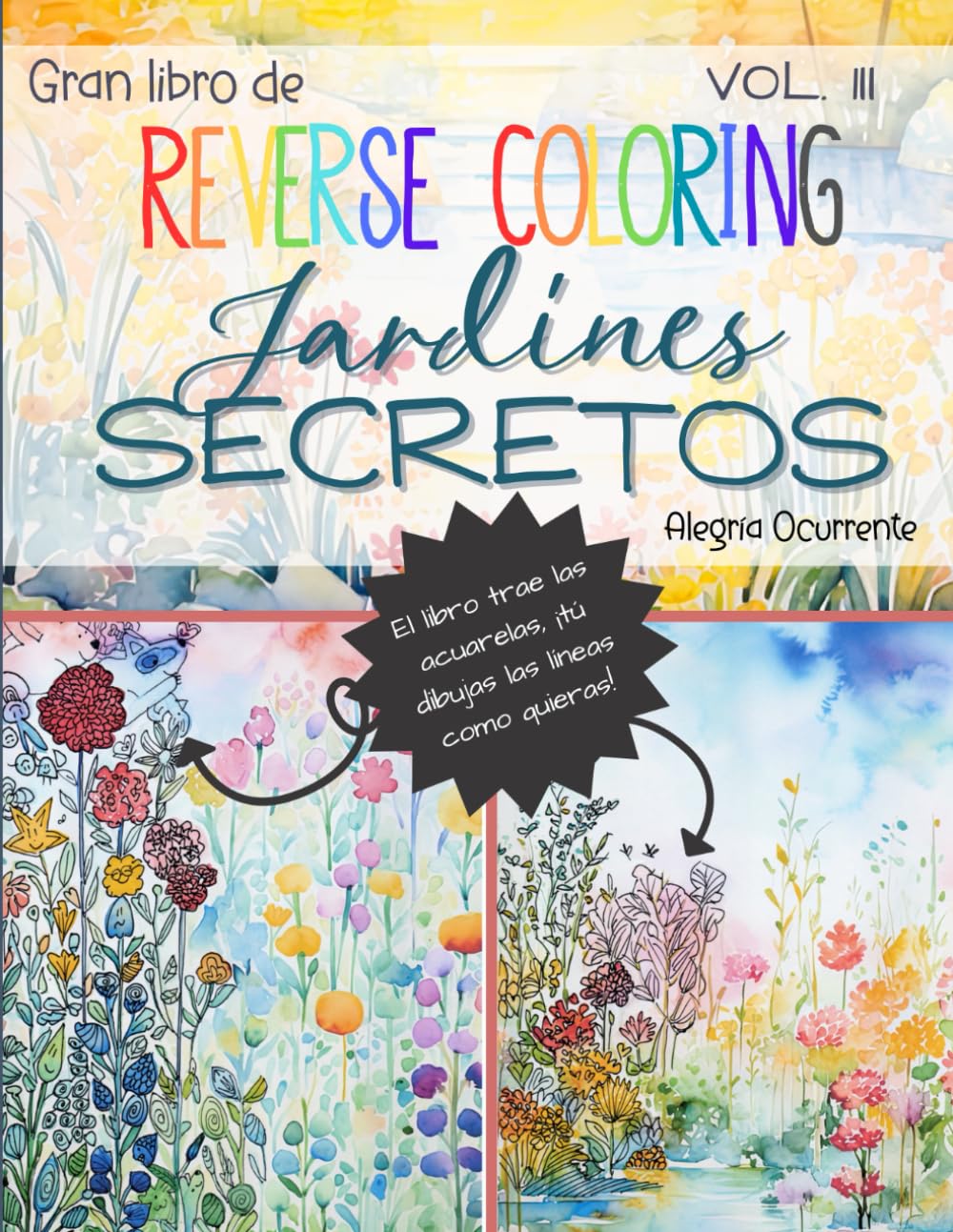 Libro: Gran Libro de Reverse Coloring (pintar al revés): Jardines Secretos. Vol. III.: Arte para la creatividad y el pensamiento crítico. 50 ilustraciones ... (Pasatiempos para niños: Pensamiento crítico)