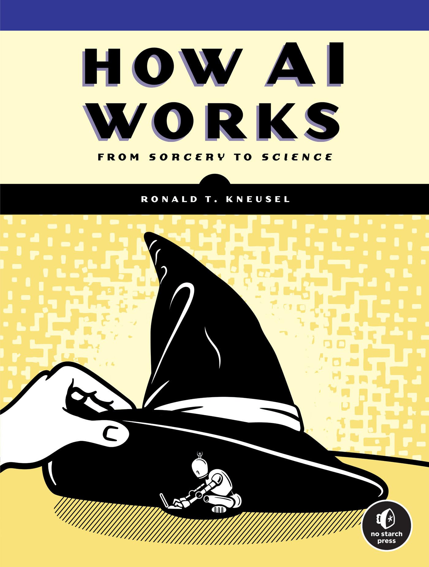 Libro: How AI Works: From Sorcery to Science