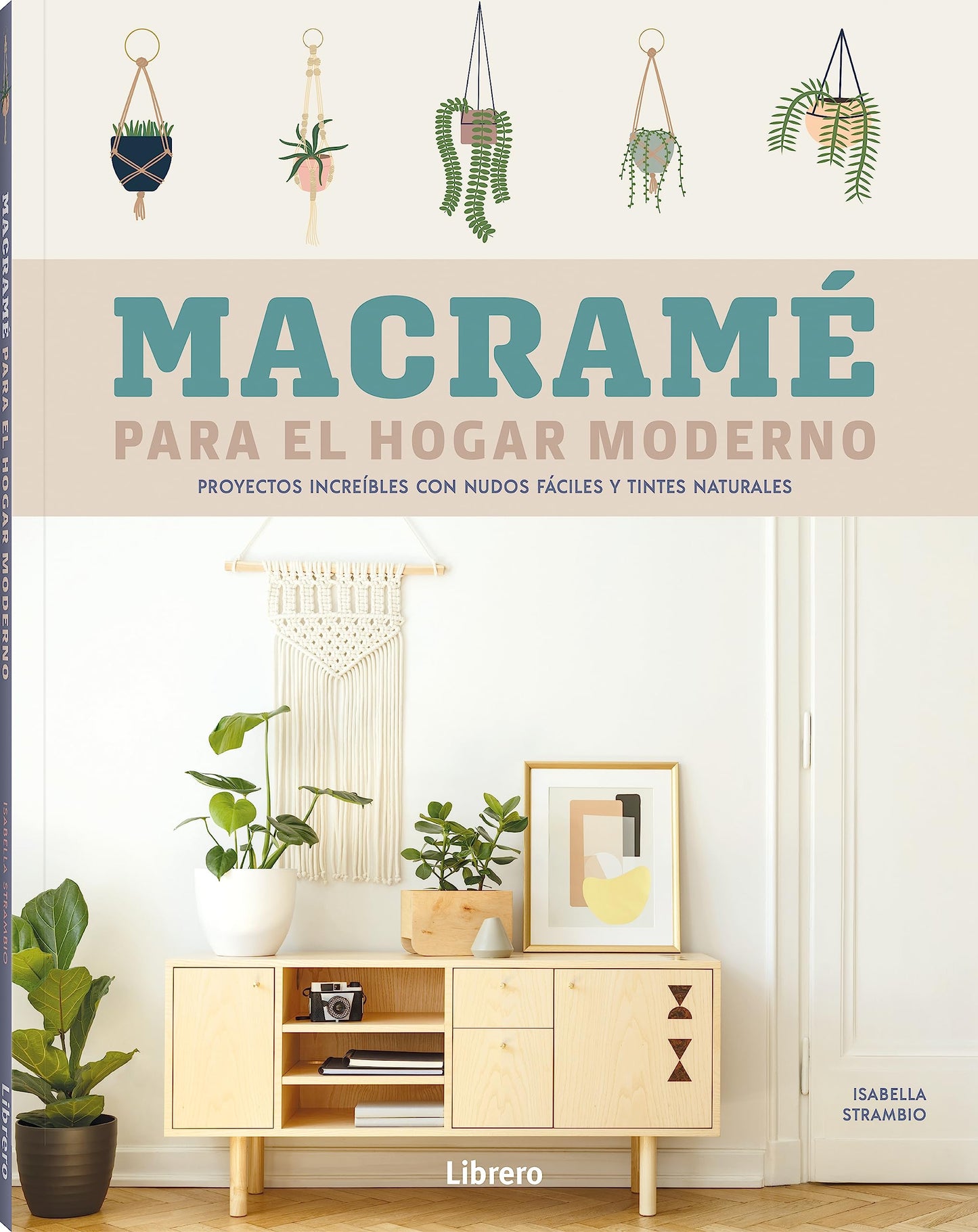 Libro: Macramé para el hogar moderno: Proyectos increíbles con nudos fáciles y tintes naturales. (COSTURA/PUNTO/GANCHILLO)