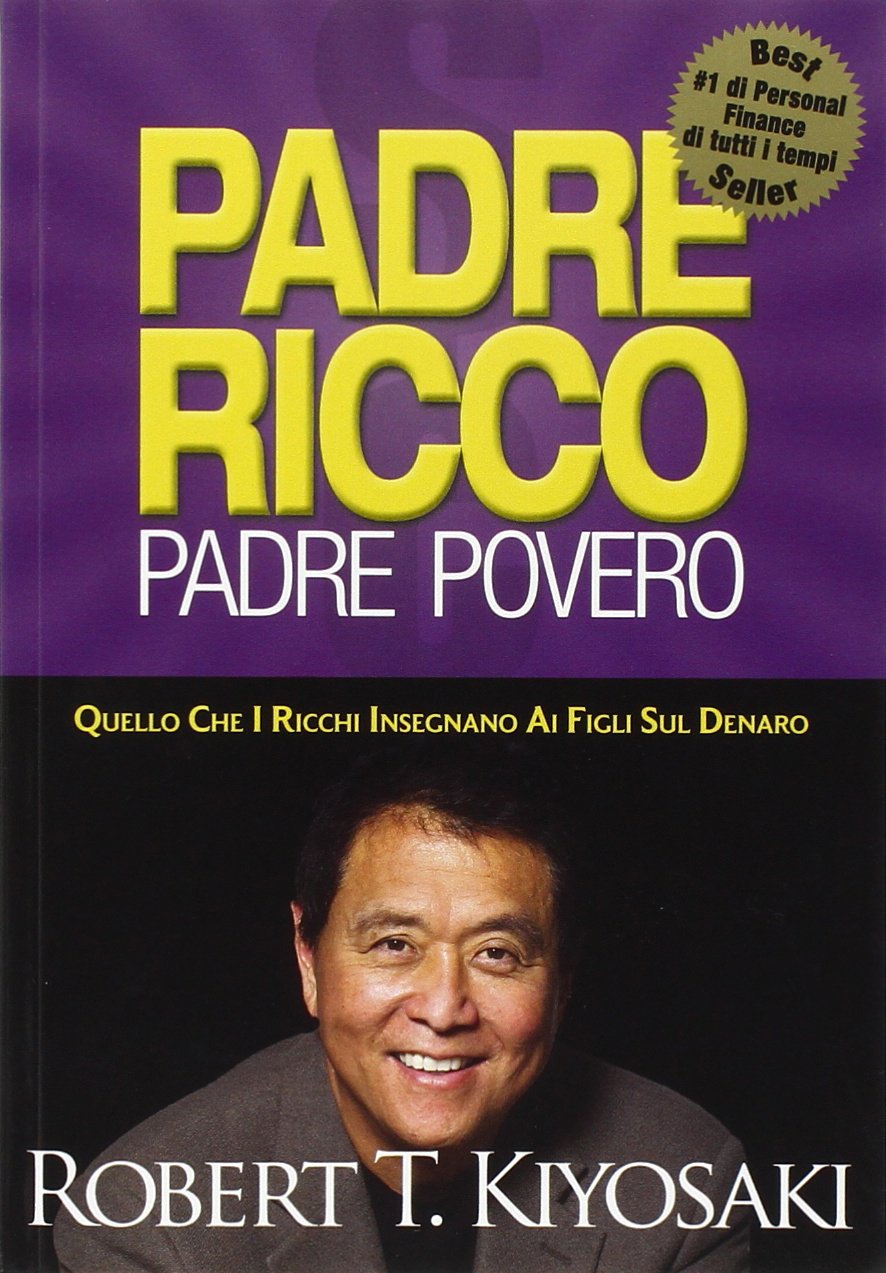 Libro: Padre ricco padre povero. Quello che i ricchi insegnano ai figli sul denaro