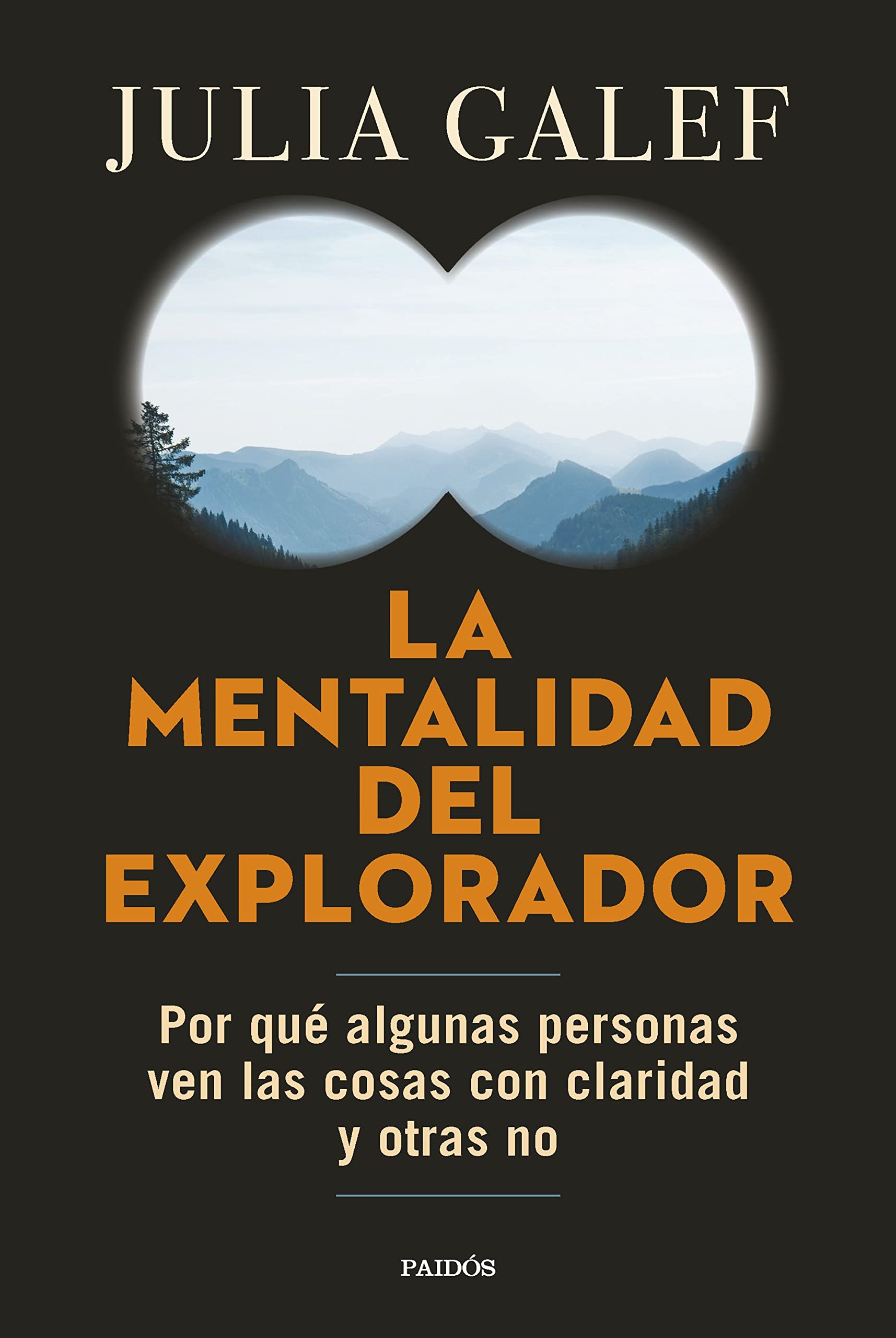 Libro: La mentalidad del explorador: Por qué algunas personas ven las cosas con claridad y otras no