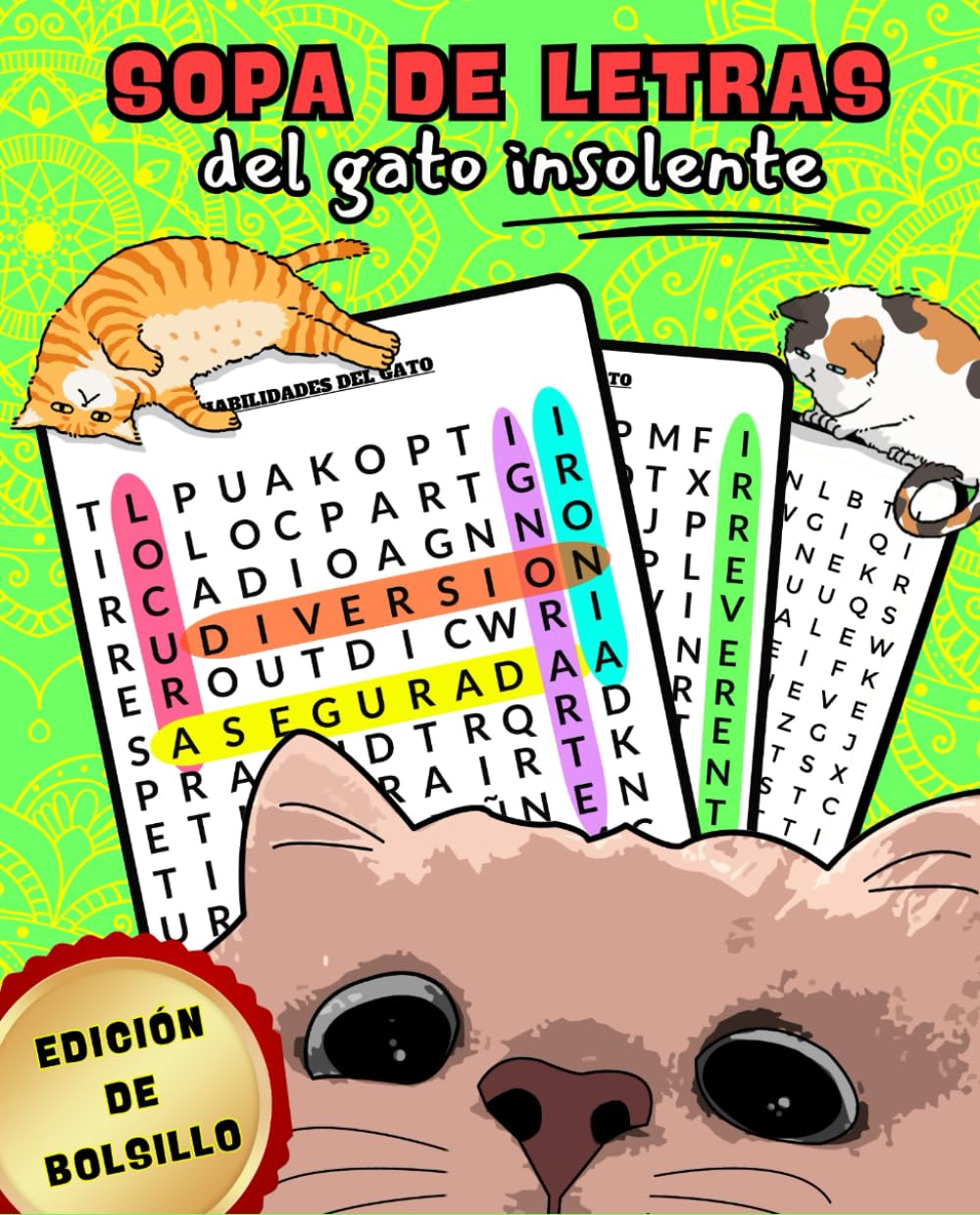 Libro: SOPA de LETRAS del GATO INSOLENTE - Edición BOLSILLO: 500+ palabras en 50+ puzzles - Búsqueda de palabras en FORMATO VIAJE (Sopas de letras temáticas) (Spanish Edition)