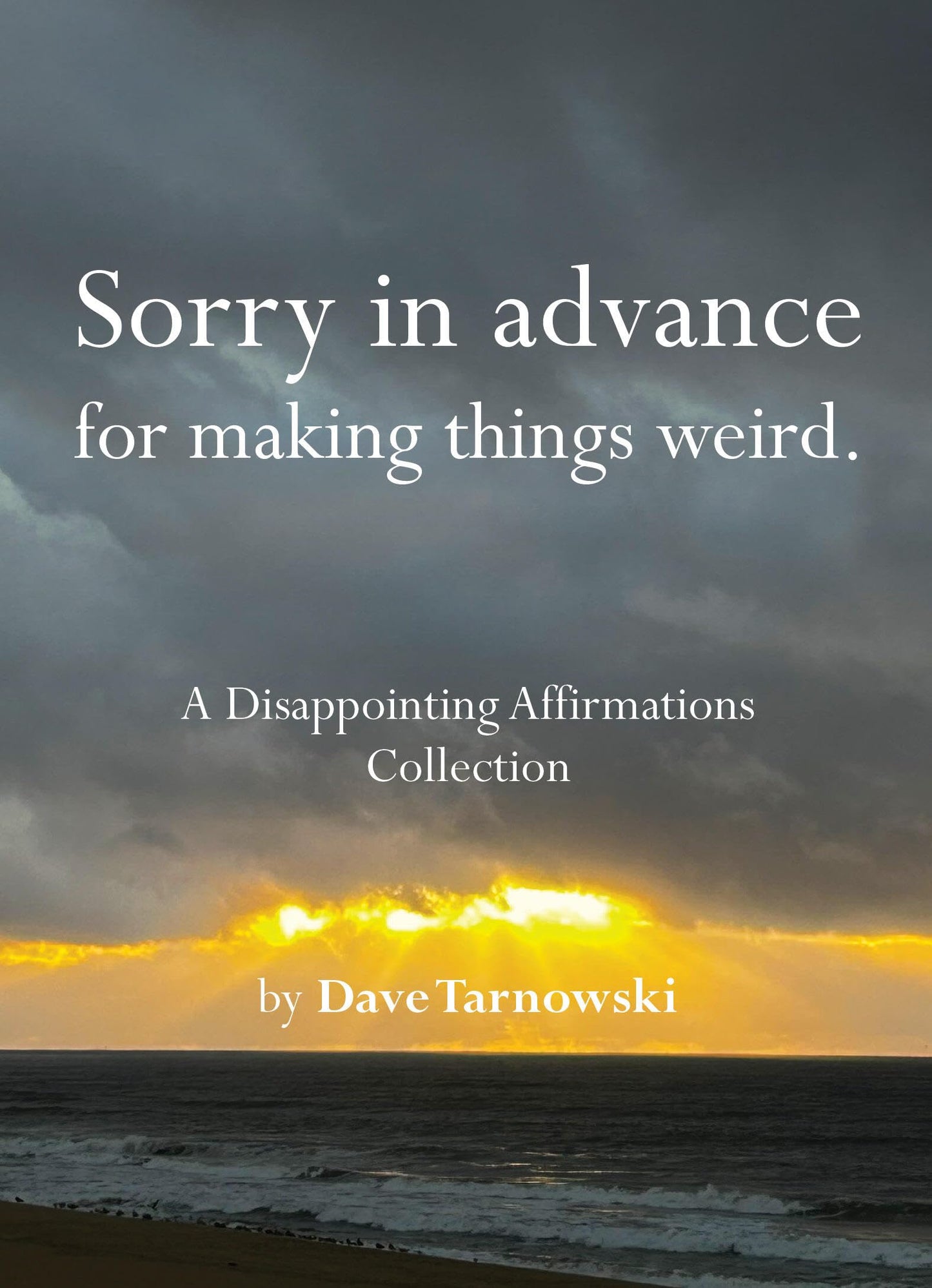 Libro: Sorry in advance for making things weird.: A Disappointing Affirmations Collection