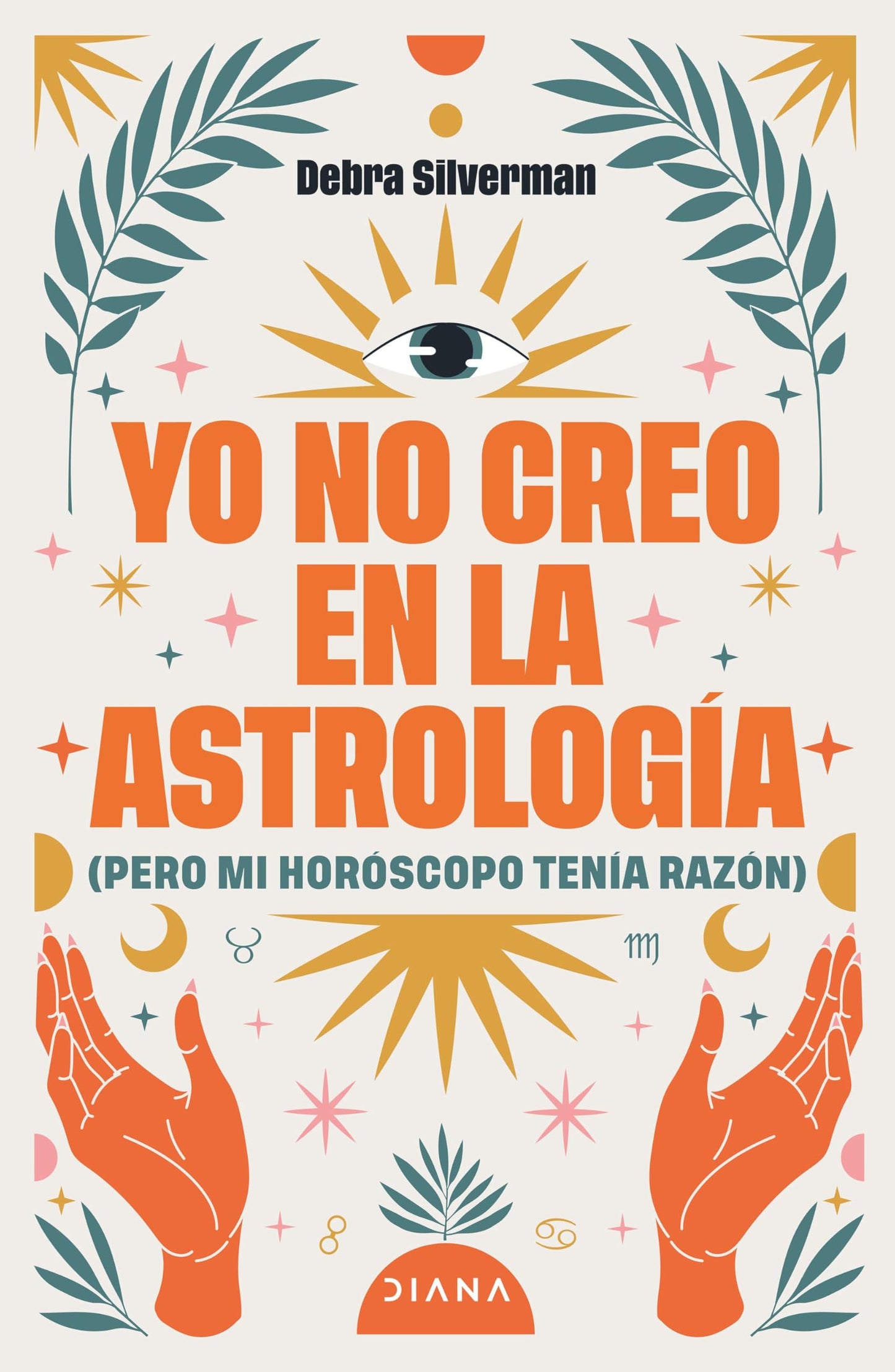 Libro: Yo no creo en la astrología: (pero mi horóscopo tenía razón) (Autoconocimiento)