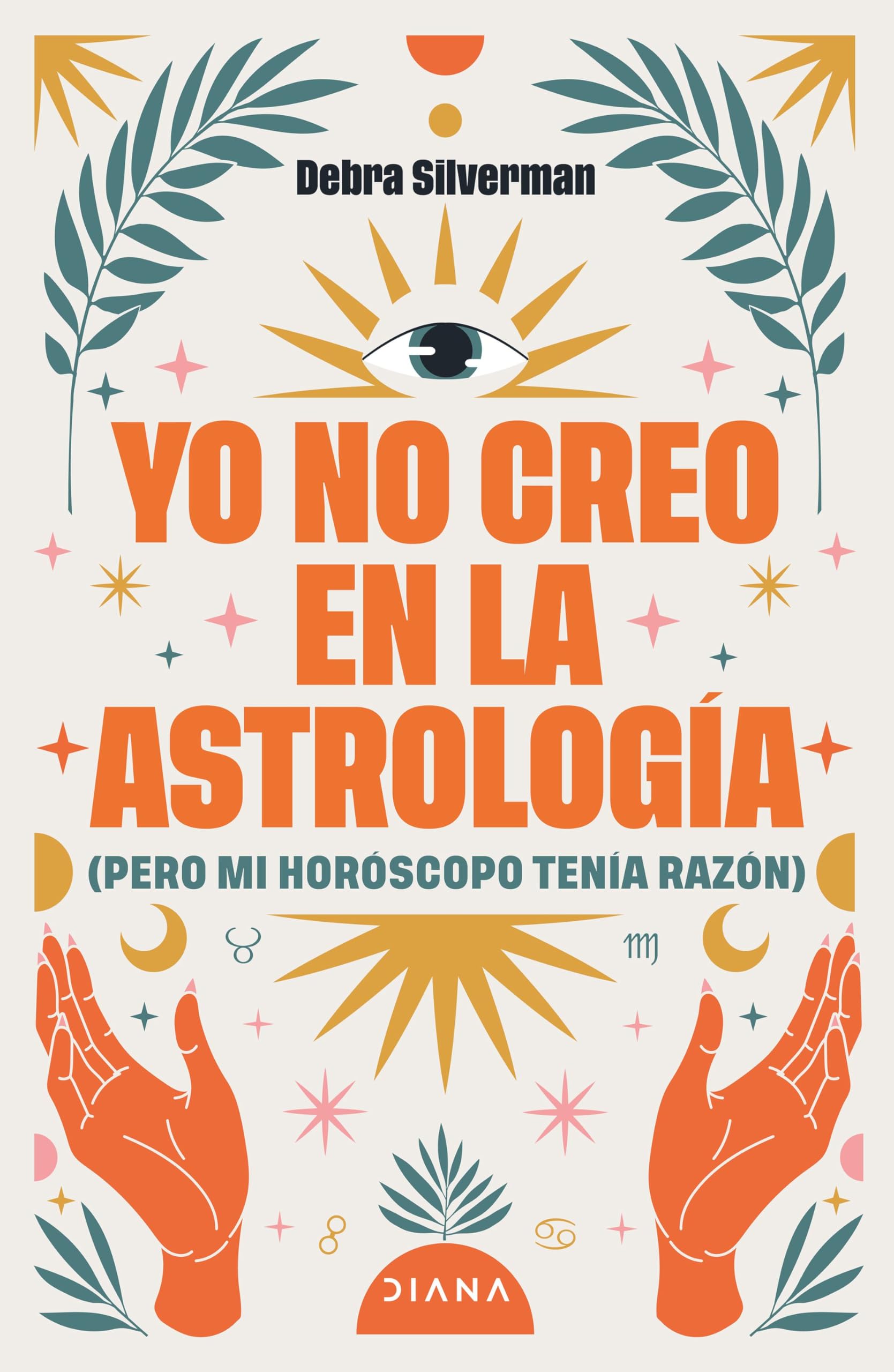 Libro: Yo no creo en la astrología: (pero mi horóscopo tenía razón) (Autoconocimiento)