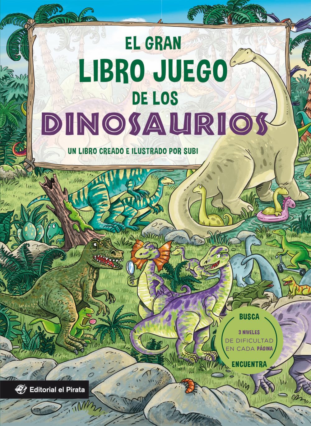 Libro: El gran libro juego de los dinosaurios: Un libro infantil con 3 niveles de juego, de 3 a 8 años. Jugar y aprender. ¡Busca y descubre los dinosaurios! (Libros juegos)