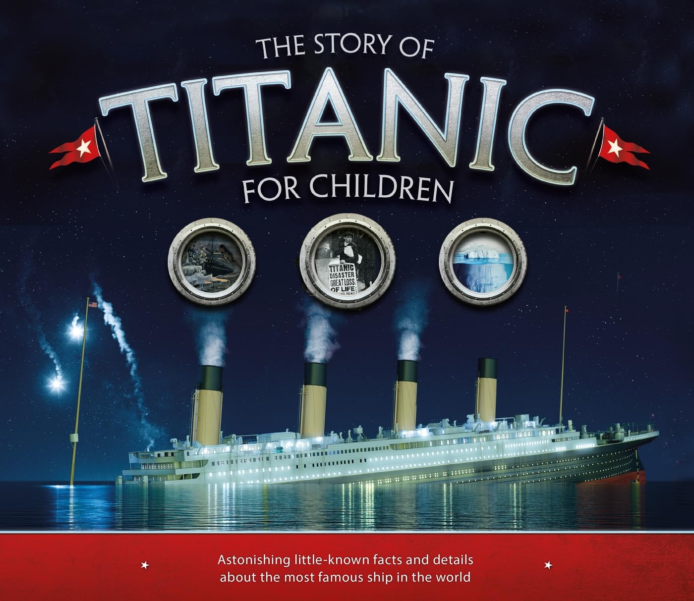Libro: The Story of the Titanic for Children: Astonishing little-known facts and details about the most famous ship in the world