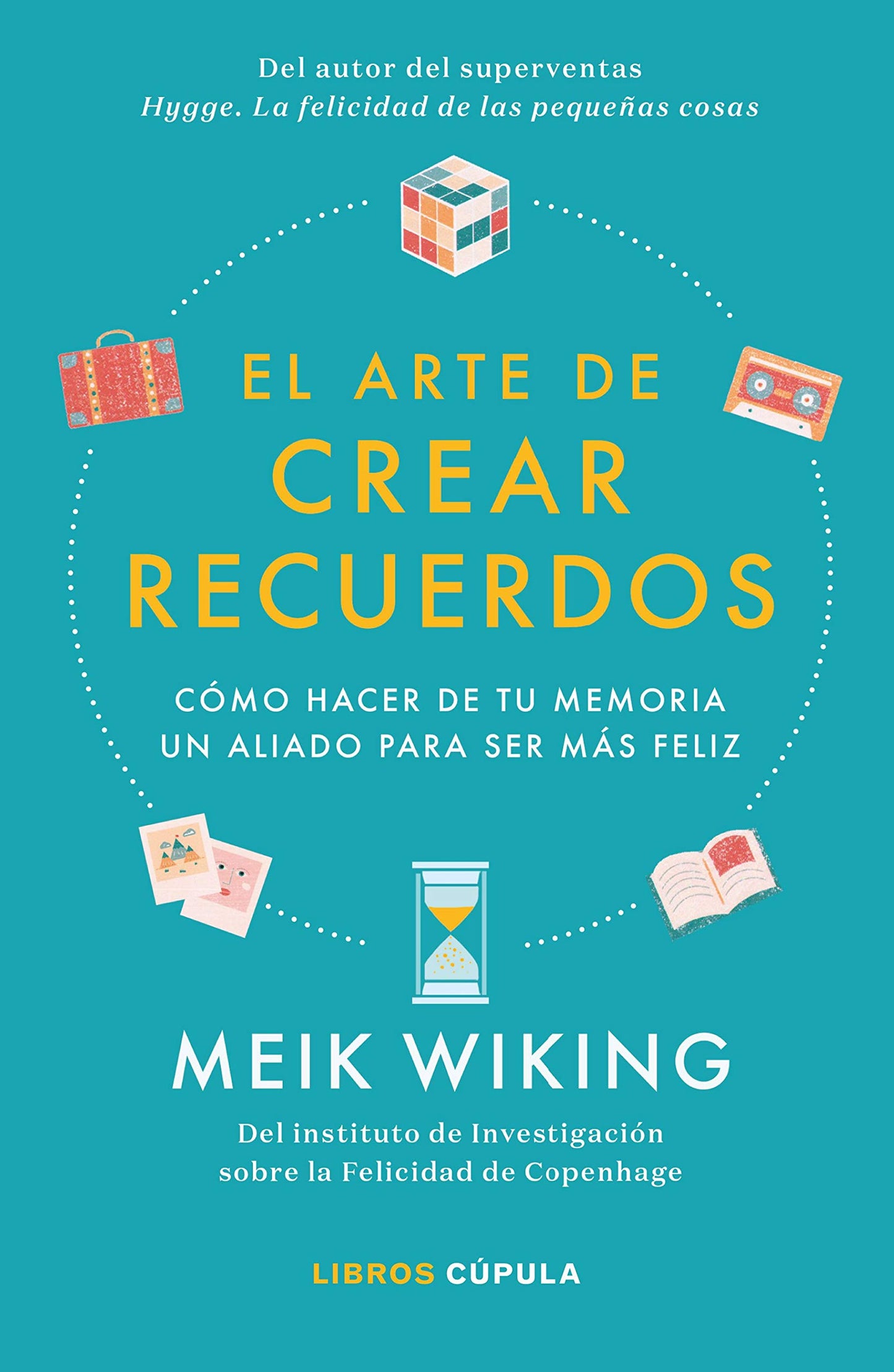 El arte de crear recuerdos: Cómo hacer de tu memoria un aliado para ser más feliz (Hobbies)