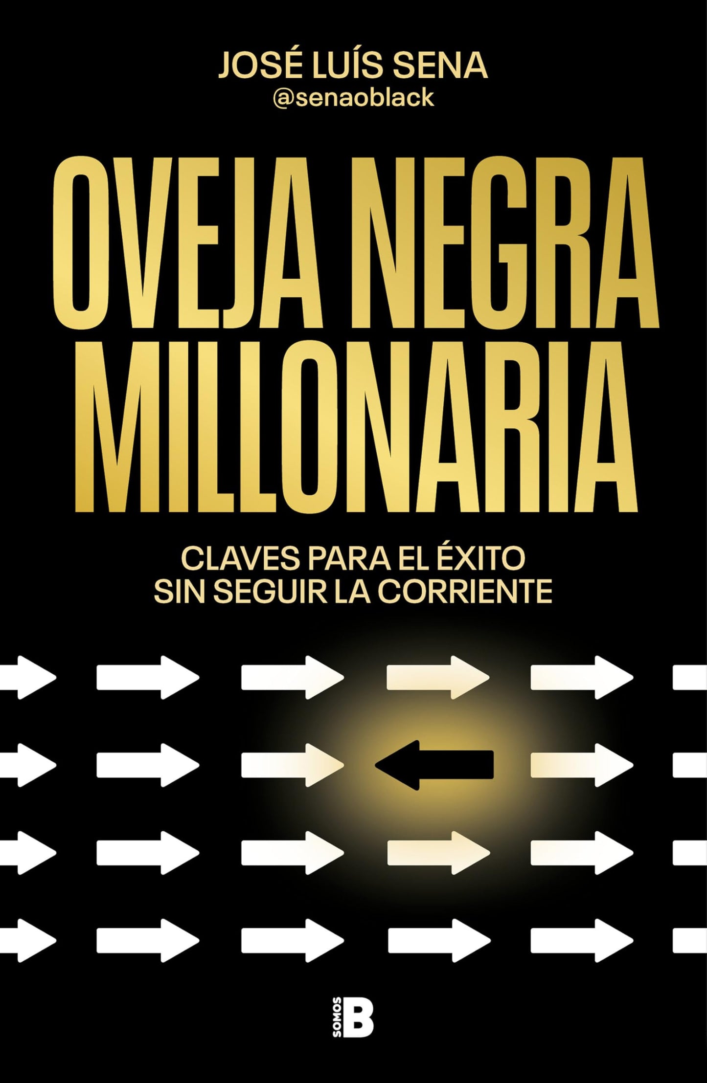 Libro: Oveja negra millonaria. Claves para el éxito sin seguir la corriente / Millionaire Black Sheep (Spanish Edition)