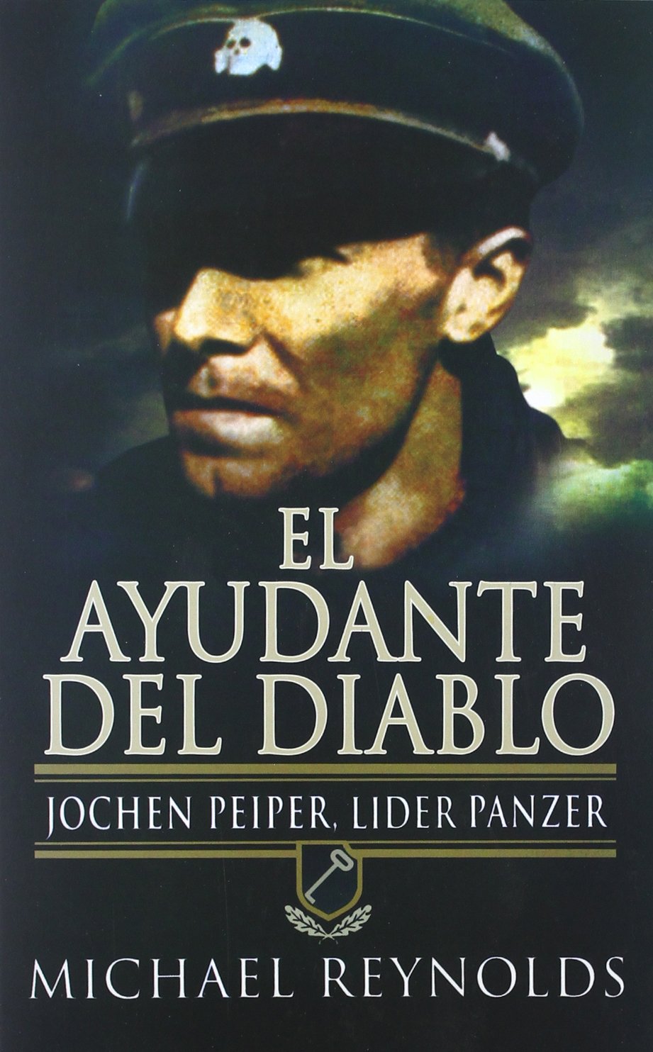 Libro: El ayudante del diablo: Jochen Peiper, líder panzer