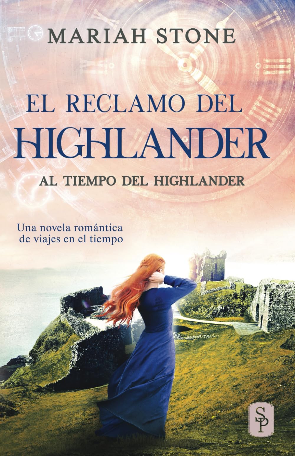 Libro: El reclamo del highlander: Una novela romántica de viajes en el tiempo en las Tierras Altas de Escocia (Al tiempo del highlander)