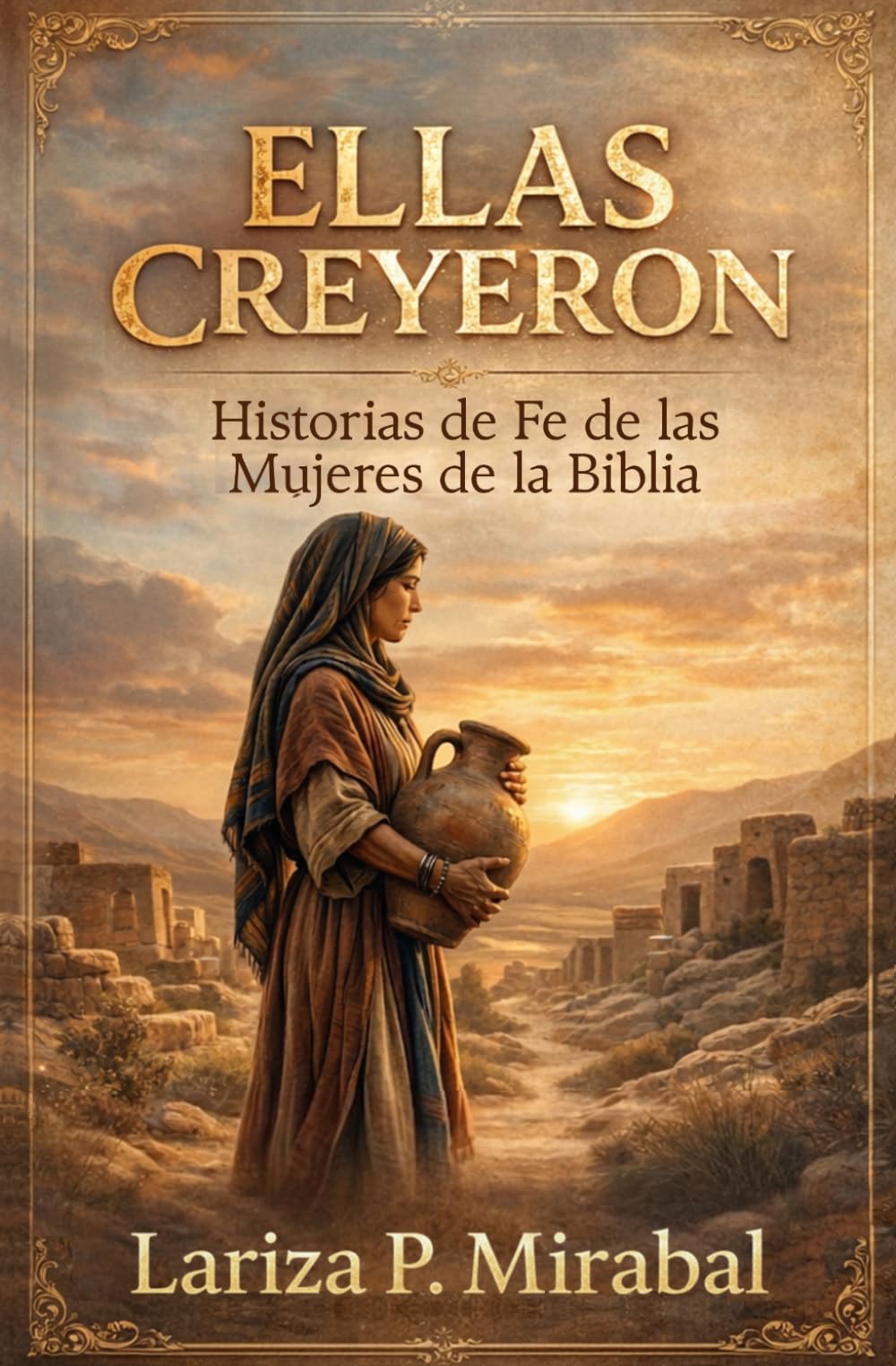Libro: ELLAS CREYERON: HISTORIAS DE FE DE LAS MUJERES DE LA BIBLIA.