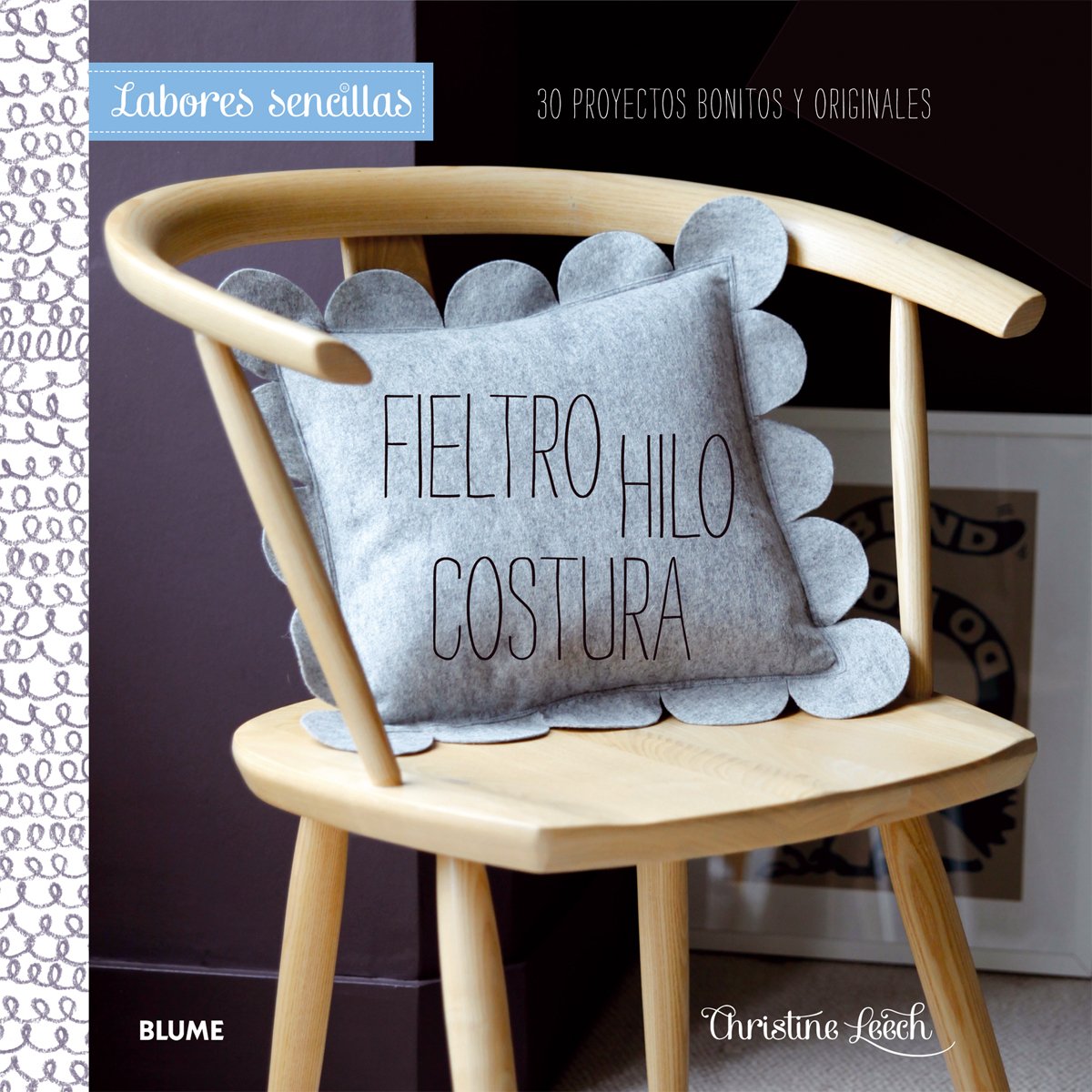 Libro: Labores sencillas. Fieltro, Hilo, Costura: 30 proyectos bonitos y originales