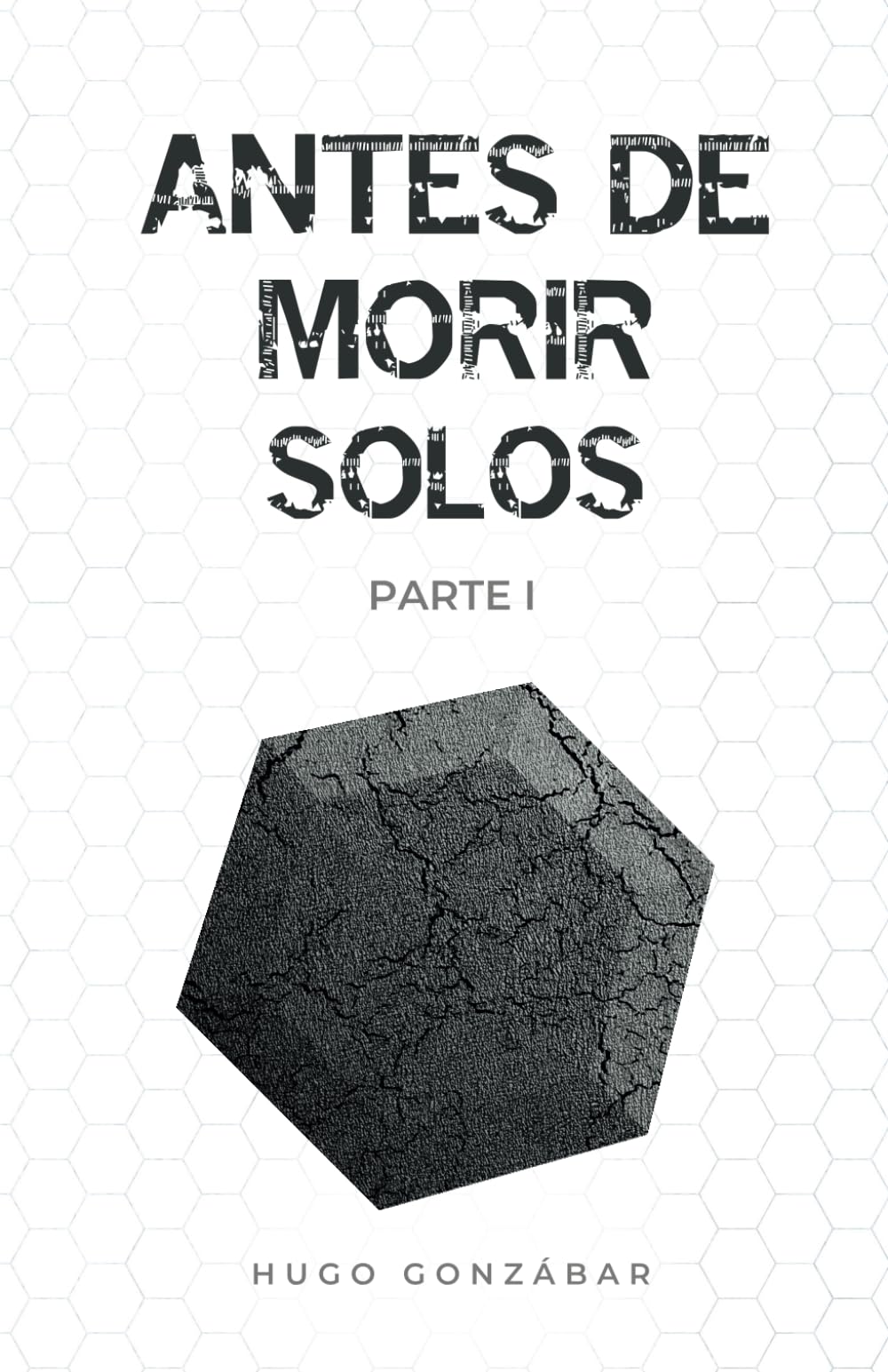 Libro: Antes de morir solos (Spanish Edition)