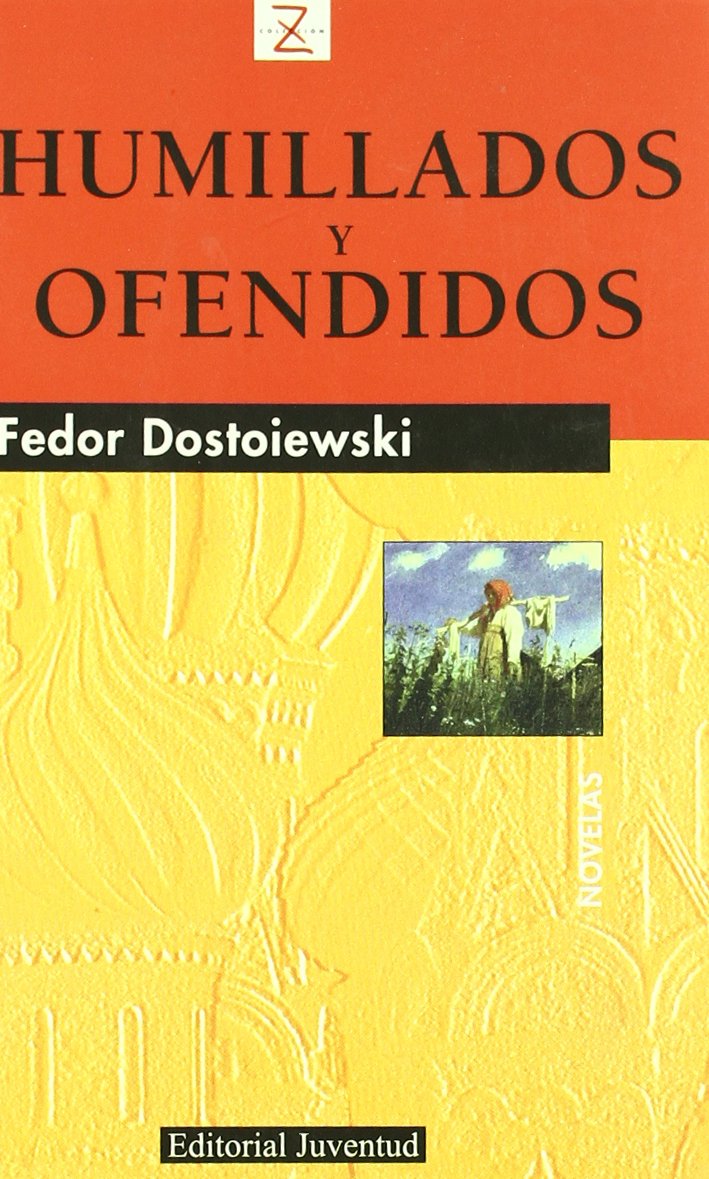 Z Humillados y ofendidos (NOVELA)