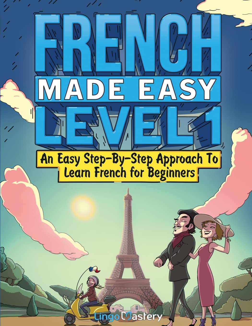 Libro: French Made Easy Level 1: An Easy Step-By-Step Approach To Learn French for Beginners (Textbook + Workbook Included)
