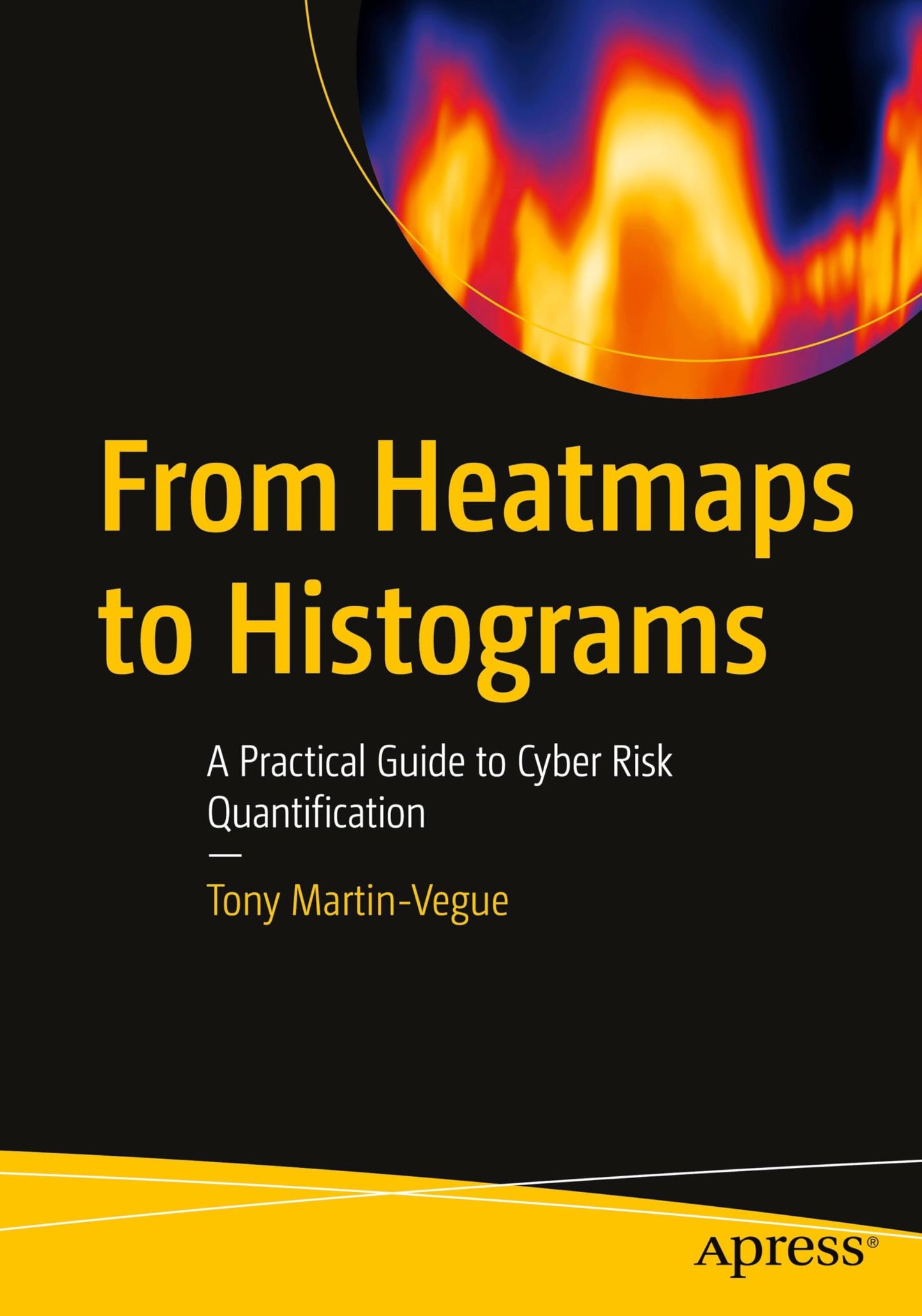 Libro: From Heatmaps to Histograms: A Practical Guide to Cyber Risk Quantification