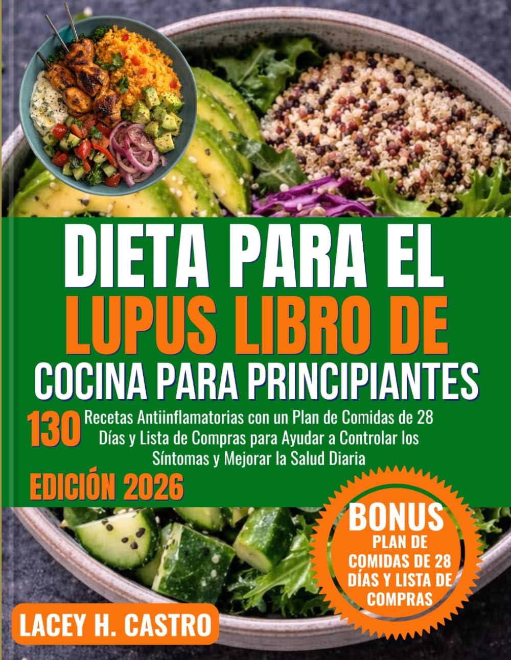 Libro: DIETA PARA EL LUPUS LIBRO DE COCINA PARA PRINCIPIANTES: 130 Recetas Antiinflamatorias con un Plan de Comidas de 28 Días y Lista de Compras para Ayudar ... y Mejorar la Salud Diaria (Spanish Edition)