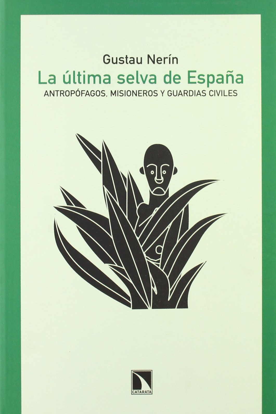 Libro: La última selva de España: Antropófagos, misioneros y guardias civiles.