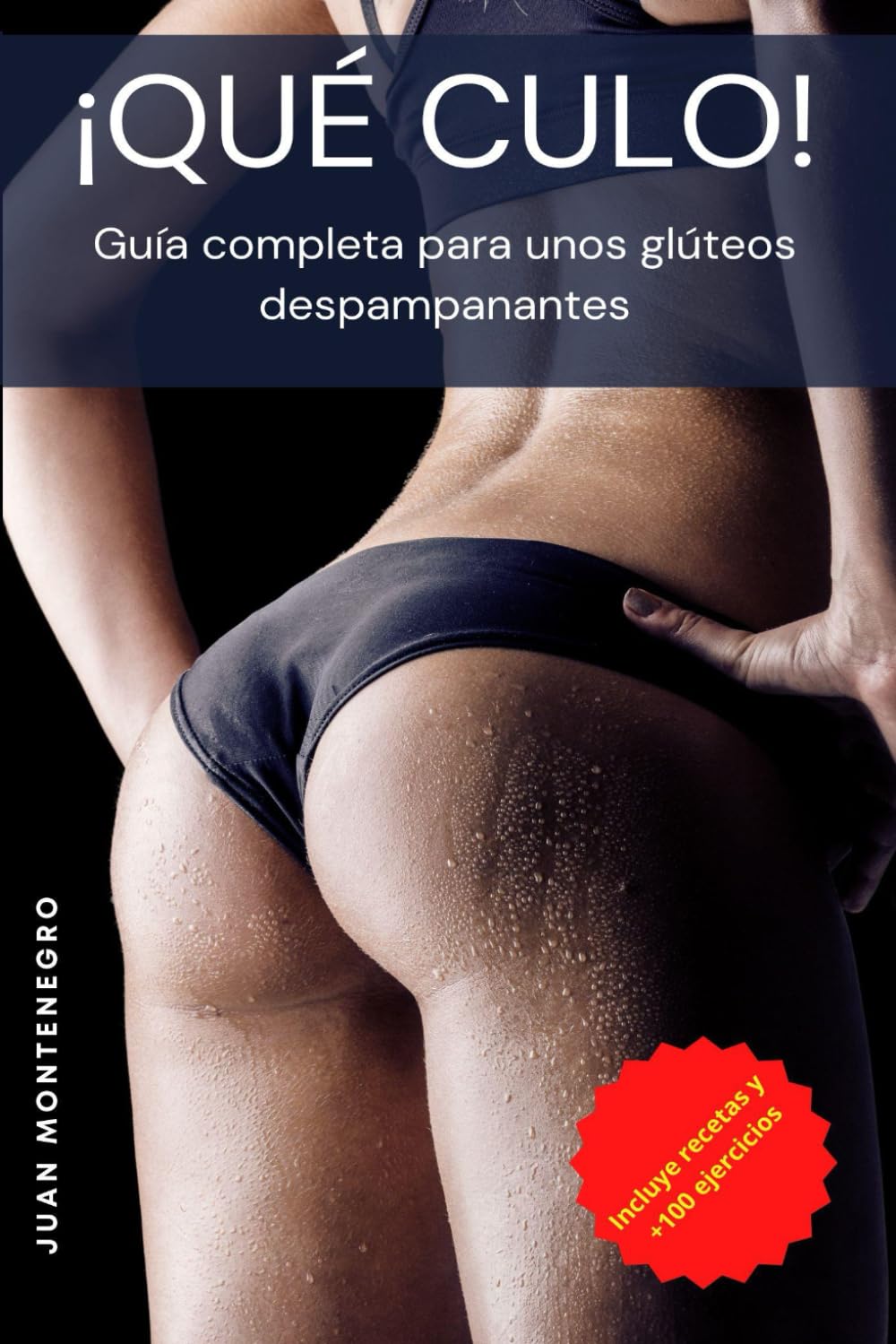 Libro: ¡Qué culo! Guía completa para unos glúteos despampanantes: Consejos y rutinas para un trasero perfecto, incluye recetas, hábitos y +100 ejercicios (Spanish Edition)