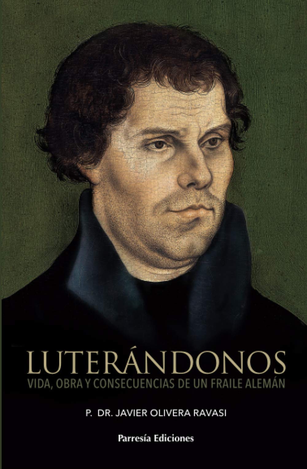 Libro: Luterándonos: Vida, obra y consecuencias de un fraile alemán