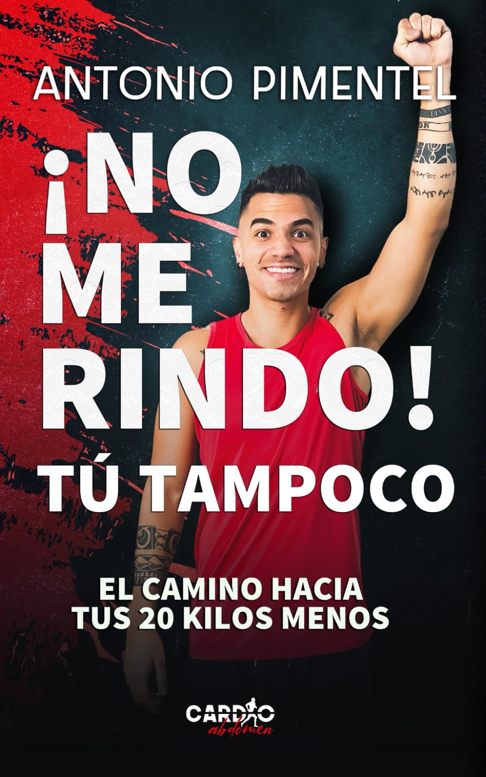 Libro: No me rindo tu tampoco: El camino hacia tus 20 kilos menos (Spanish Edition)