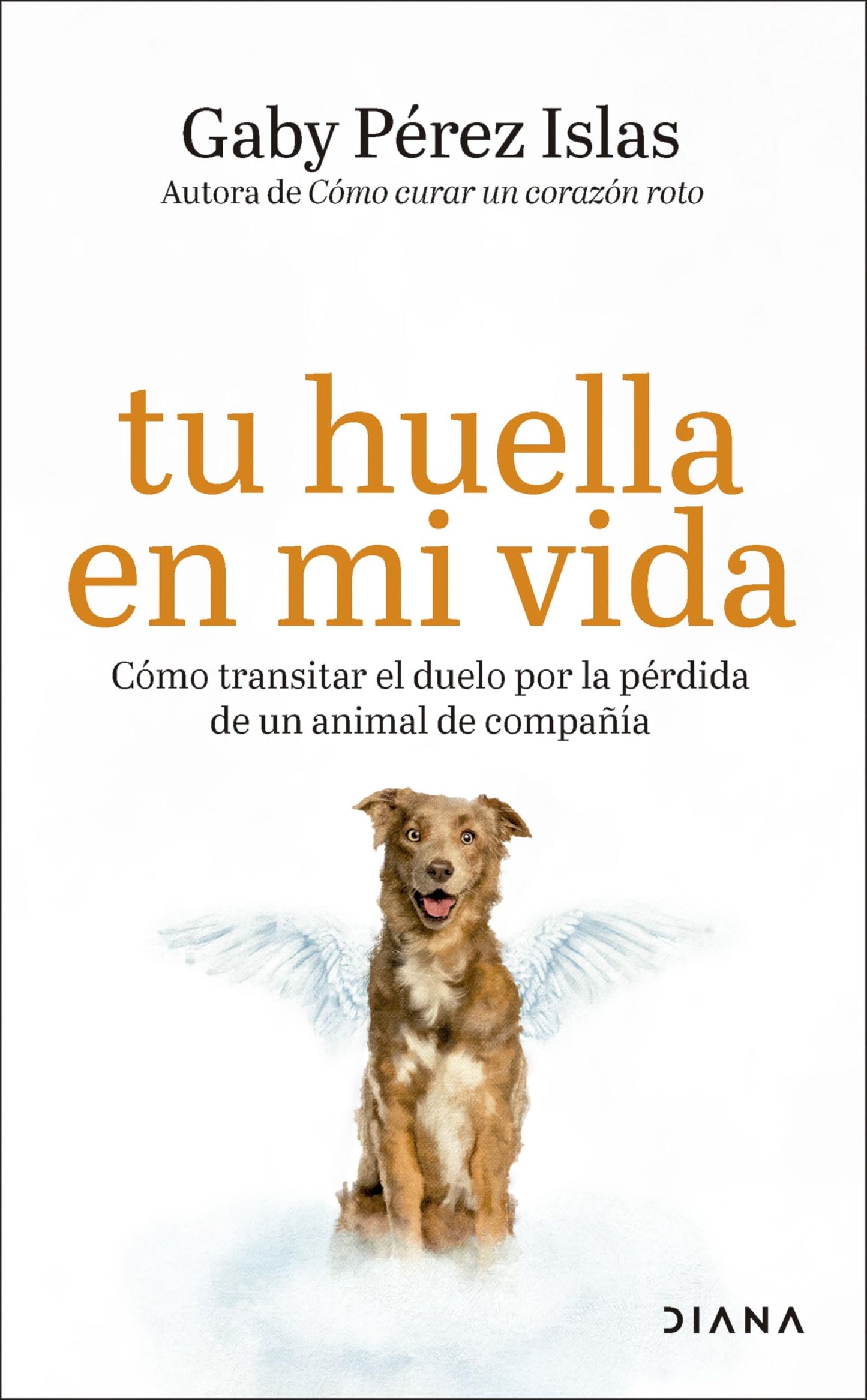 Libro: Tu huella en mi vida: Cómo transitar el duelo por la pérdida de un animal de compañía