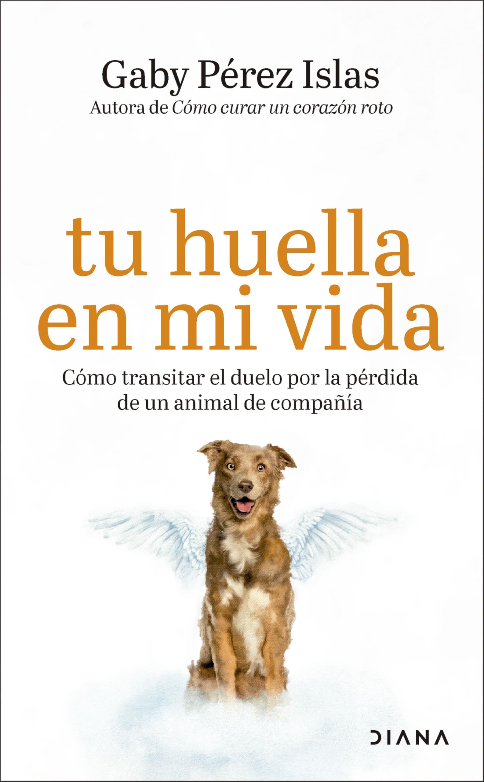 Libro: Tu huella en mi vida: Cómo transitar el duelo por la pérdida de un animal de compañía