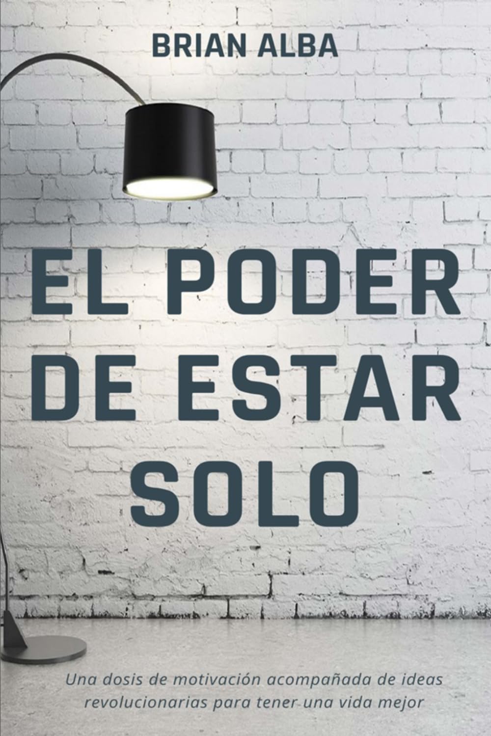 Libro: EL PODER DE ESTAR SOLO: 1 (Abrazando mi Soledad)