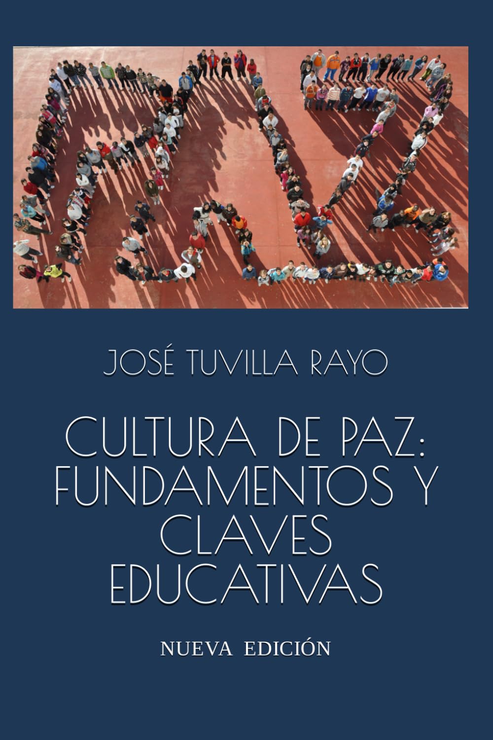 Libro: CULTURA DE PAZ: FUNDAMENTOS Y CLAVES EDUCATIVAS (EDUCACIÓN PARA LA PAZ Y LOS DERECHOS HUMANOS) (Spanish Edition)