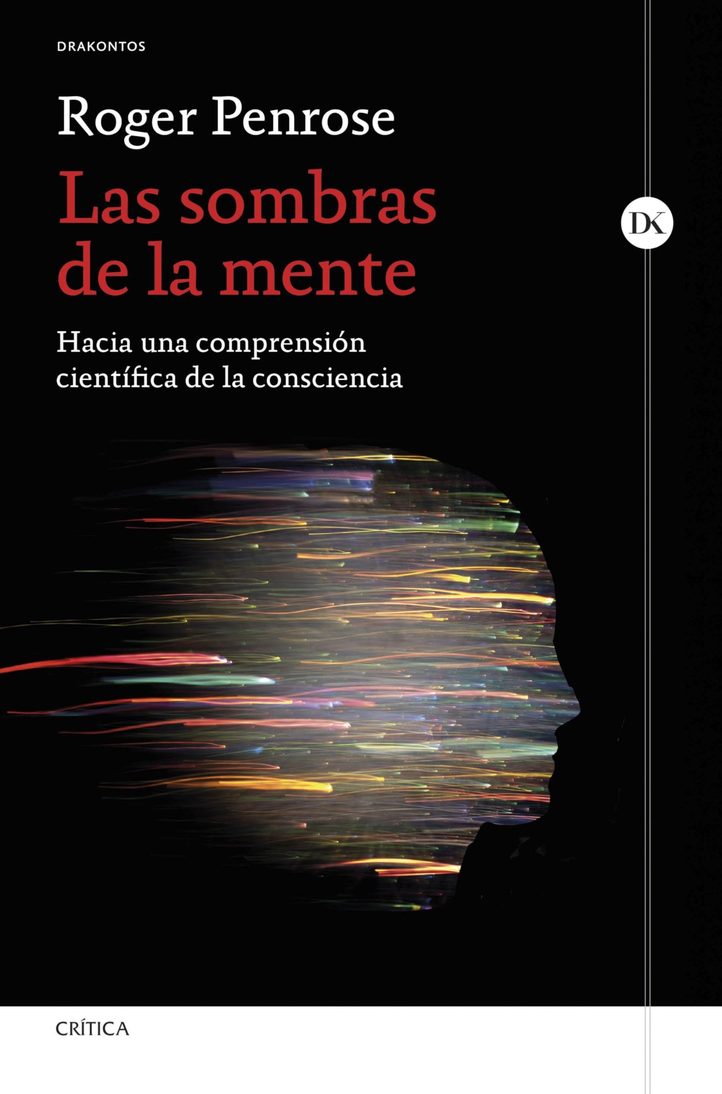 Libro: Las sombras de la mente: Hacia una comprensión científica de la consciencia (Drakontos)