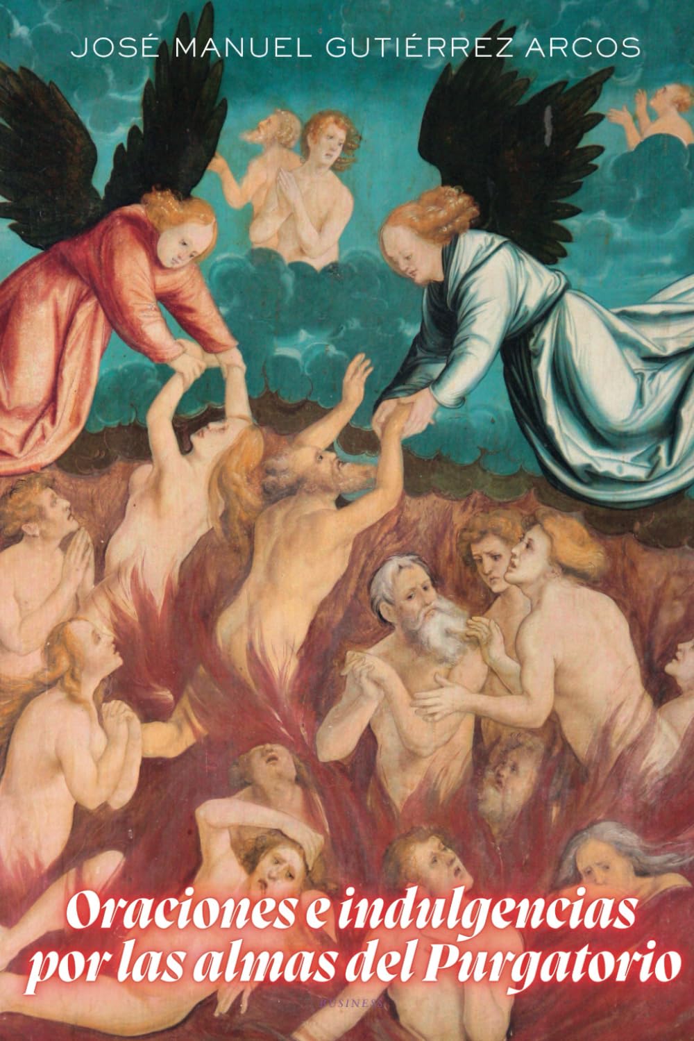 Libro: ORACIONES E INDULGENCIAS POR LAS ALMAS DEL PURGATORIO: 3 (BIBLIOTECA DEL PURGATORIO)