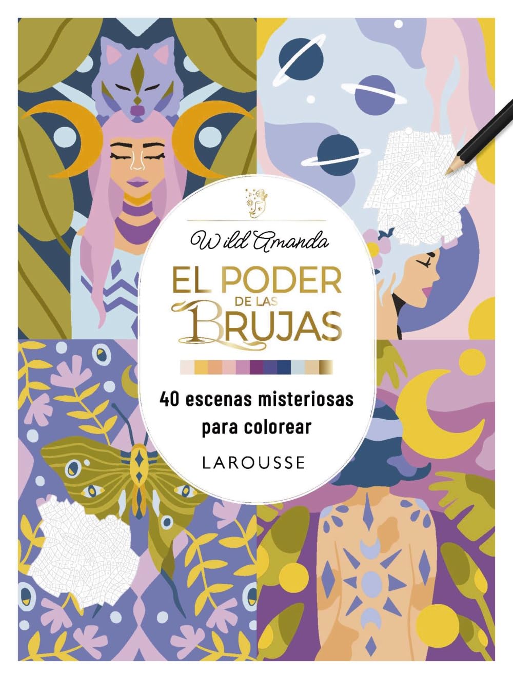 Libro: El poder de las brujas: 40 escenas misteriosas para colorear (LAROUSSE - Libros Ilustrados/ Prácticos - Ocio y naturaleza - Ocio)