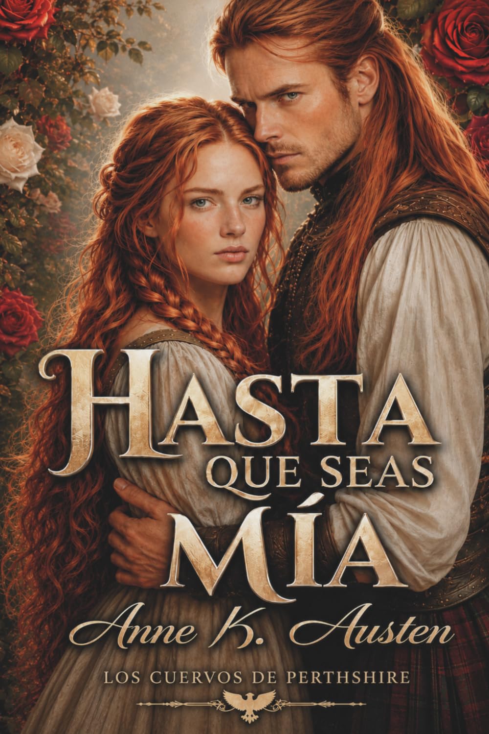 Libro: Hasta que seas mía: Novela romántica histórica en Escocia. (Los Cuervos de Perthshire)