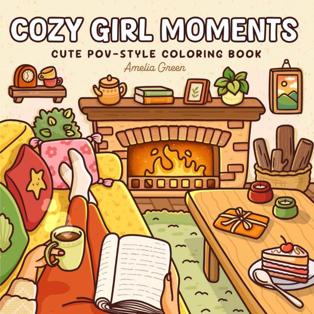 Cozy Girl Moments: Cute POV-Style Coloring Book for Adults and Teens Featuring Everyday Girly Activities for Relaxation (The Cozy Girl Series)