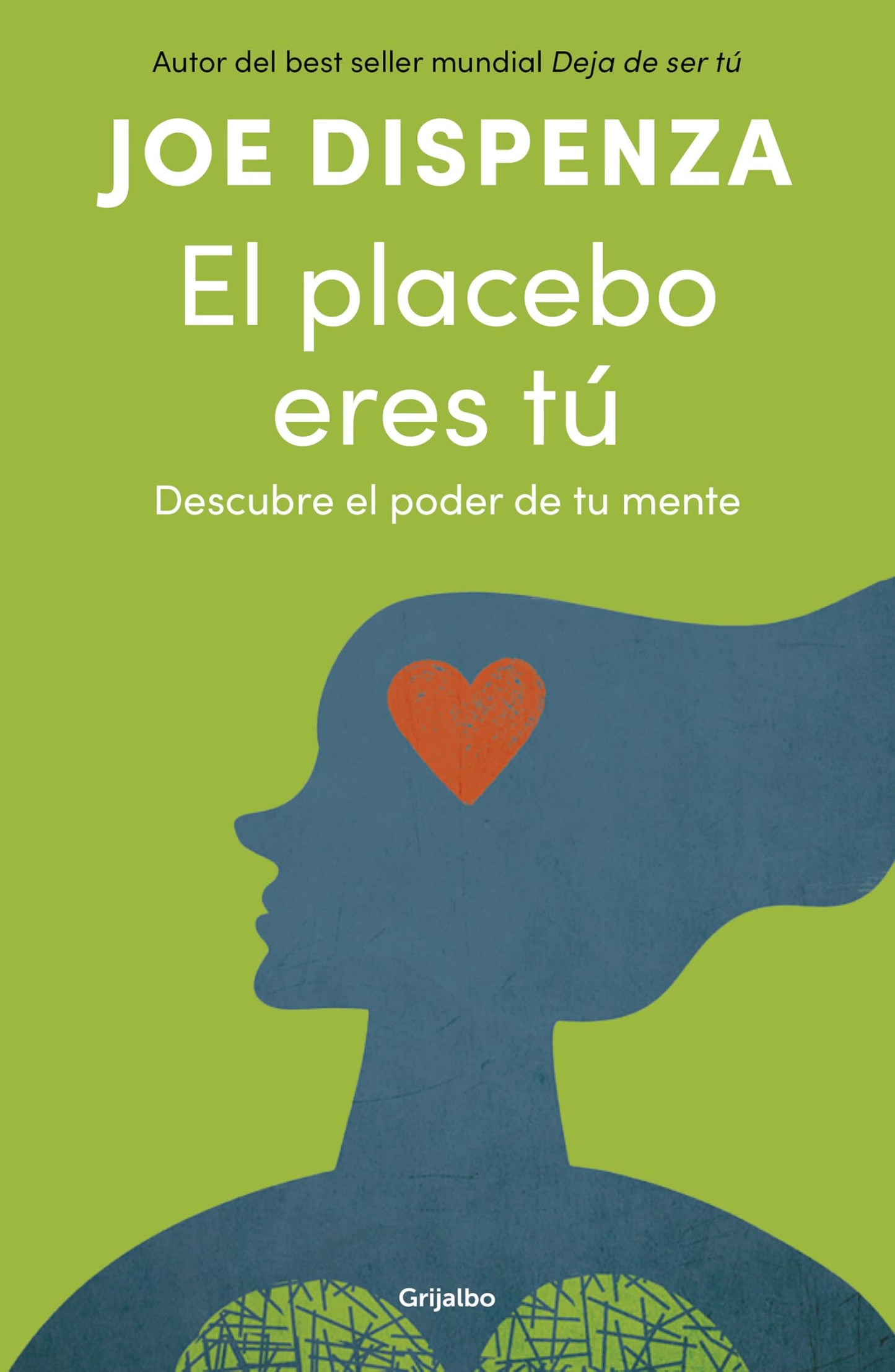 Libro: El placebo eres tú: Descubre el poder de tu mente (Crecimiento personal)