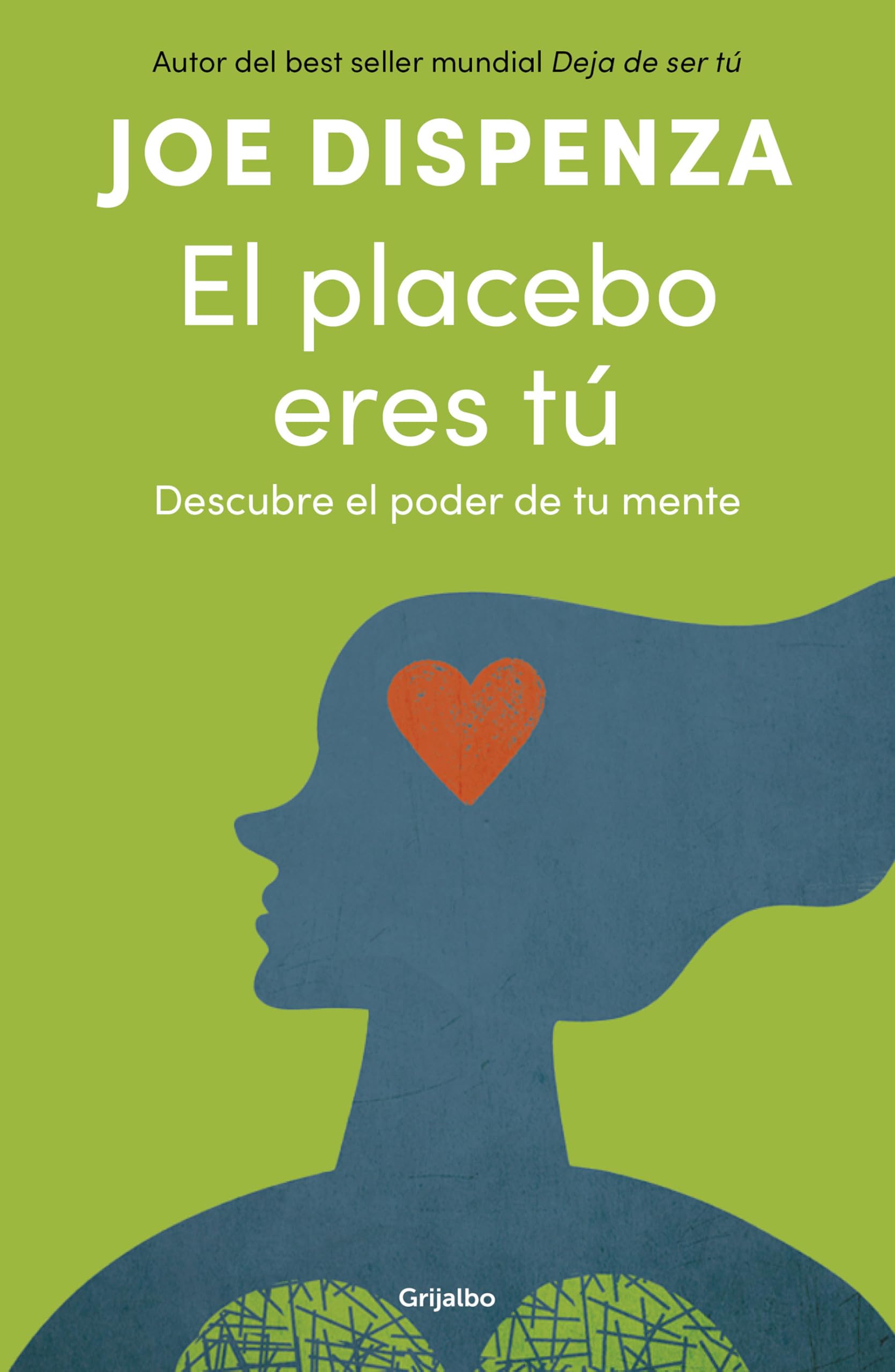 Libro: El placebo eres tú: Descubre el poder de tu mente (Crecimiento personal)