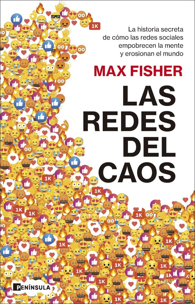 Libro: Las redes del caos: La historia secreta de cómo las redes sociales empobrecen la mente y erosionan el mundo