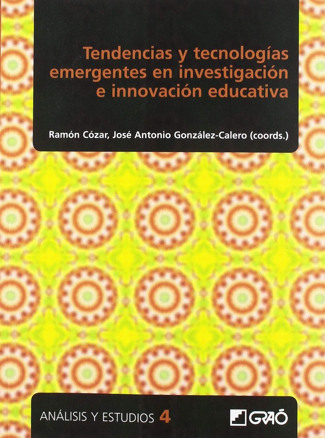 Libro: Tendencias y tecnologías emergentes en investigación e innovación educativa: E00 (Análisis y Estudios / Ediciones universitarias)