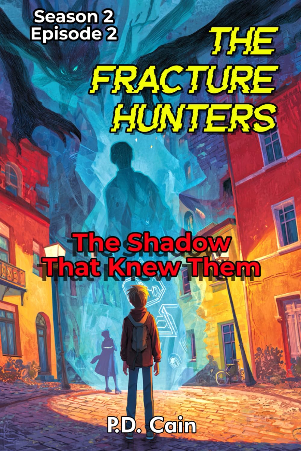 Libro: THE FRACTURE HUNTERS: Season 2, Episode 2, THE SHADOW THAT KNEW THEM
