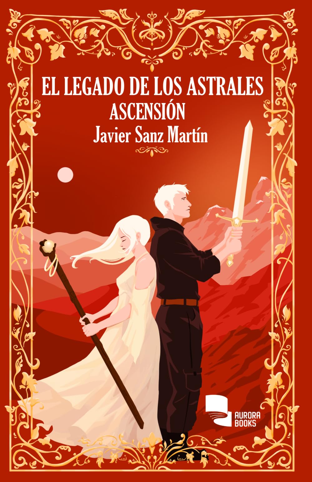 Libro: El Legado de los Astrales: Ascensión: Una fantasía épica con toques oscuros llena de magia, traiciones y secretos (Spanish Edition)