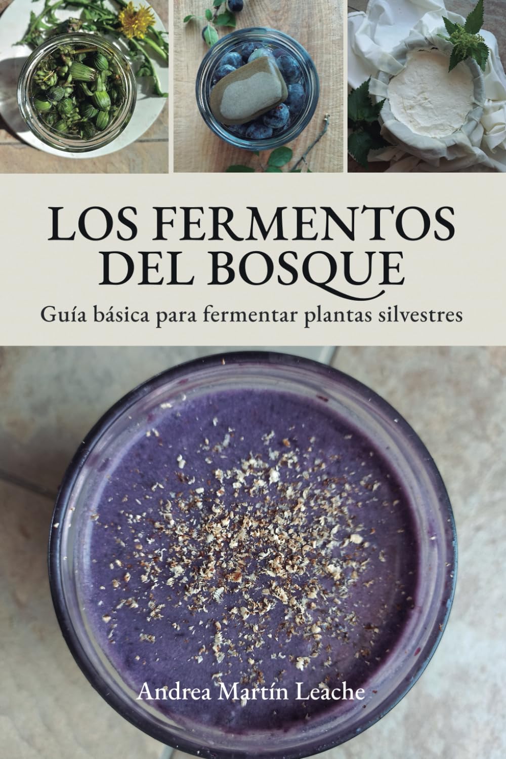 Libro: Los fermentos del bosque: Guía básica para fermentar plantas silvestres