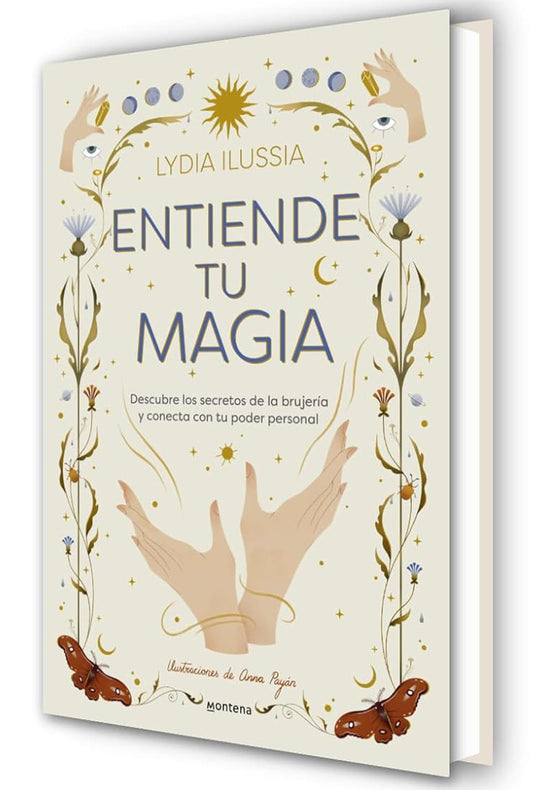 Entiende tu magia: Descubre los secretos de la brujería y conecta con tu poder personal (Lo más visto)