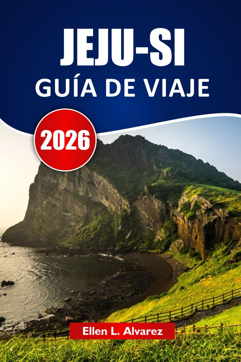Libro: JEJU-SI GUÍA DE VIAJE 2026: Explora playas, mercados locales, gastronomía de marisco, lugares culturales e itinerarios para tu viaje a Corea del Sur (Spanish Edition)