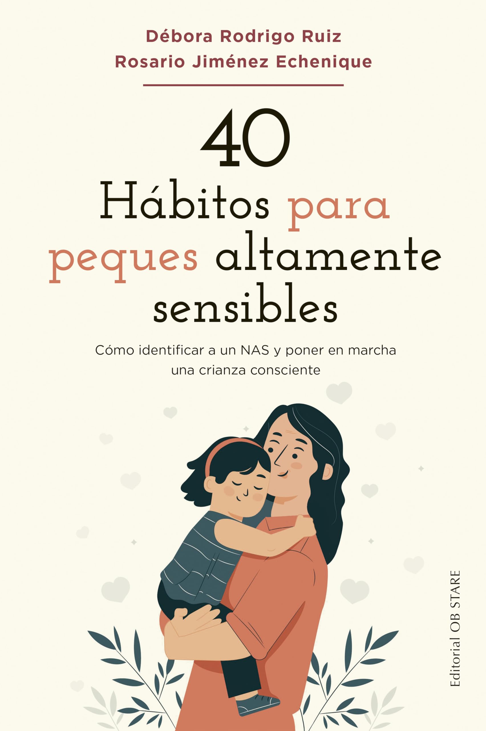 40 Hábitos para peques áltamente sensibles (EDUCACION): Cómo identificar a un NAS y poner en marcha una crianza consciente