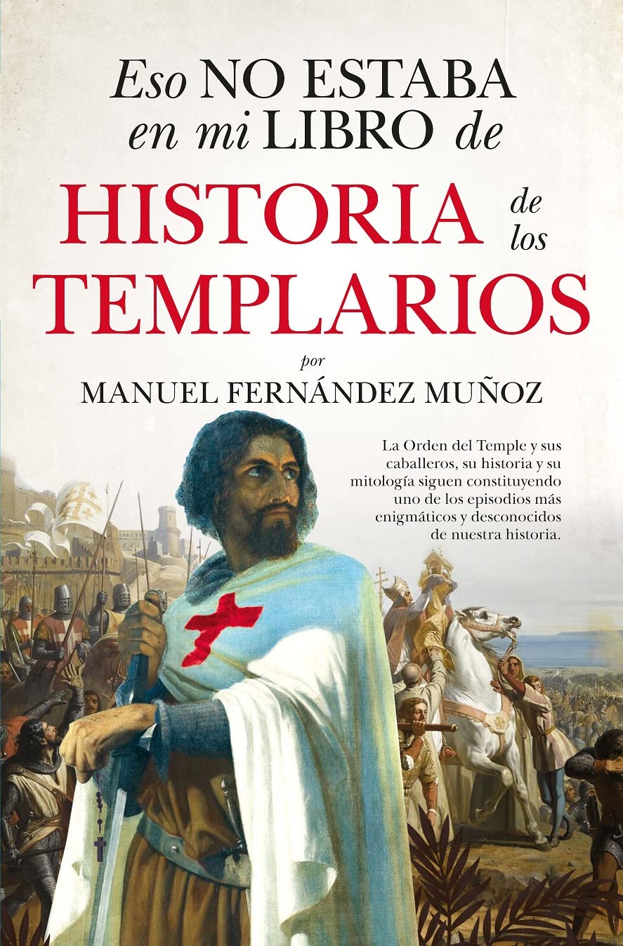 Libro: Eso no estaba en mi libro de historia de los templarios (Spanish Edition)
