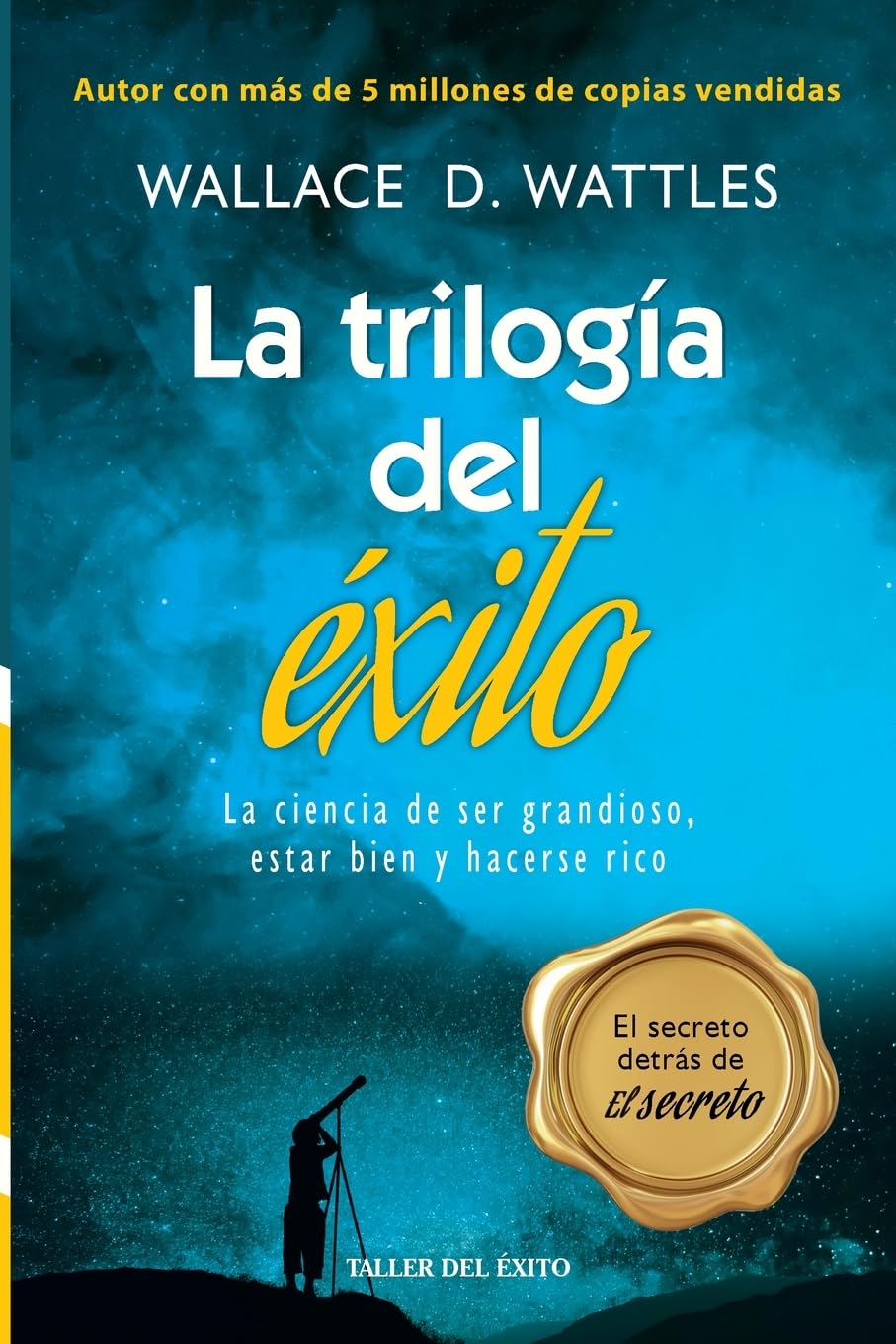 Libro: La trilogia del exito: La ciencia de ser grandioso, estar bien y hacerse rico (Spanish Edition)