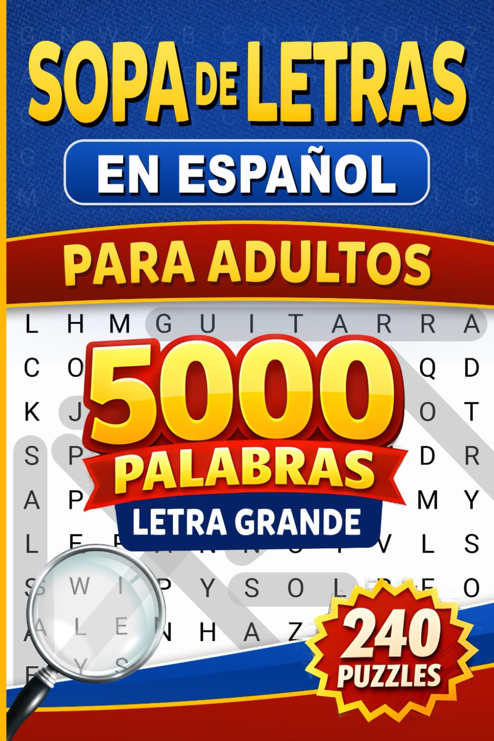 Sopa de Letras en Español para Adultos - Letra Grande: 5000 Palabras - 240 Puzzles - Temas Interesantes - Spanish Word Search Book for Adults Large Print