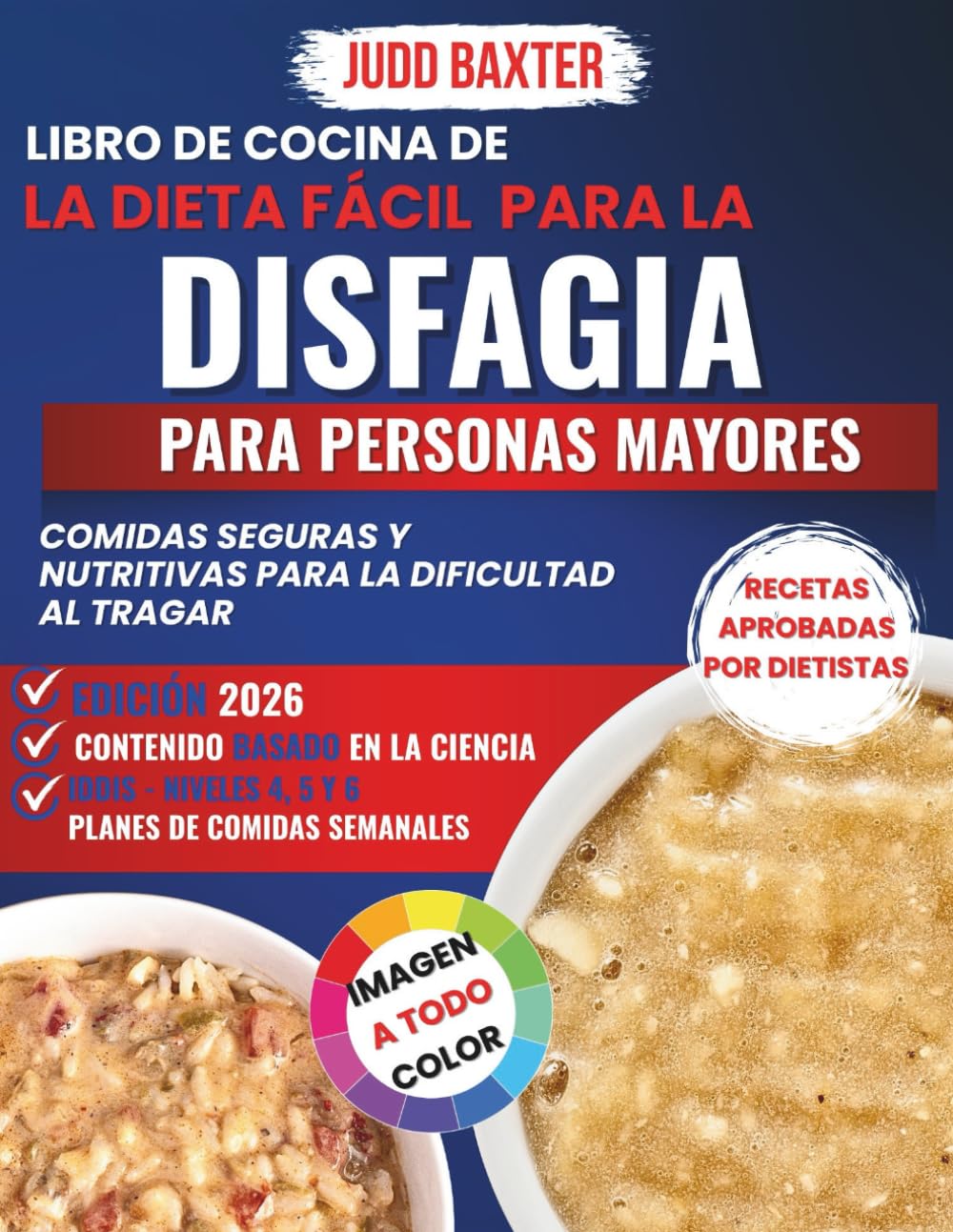 Libro de Cocina de la Dieta Fácil para la Disfagia Para personas mayores: Comidas Seguras y Nutritivas para la Dificultad al Tragar (Spanish Edition)